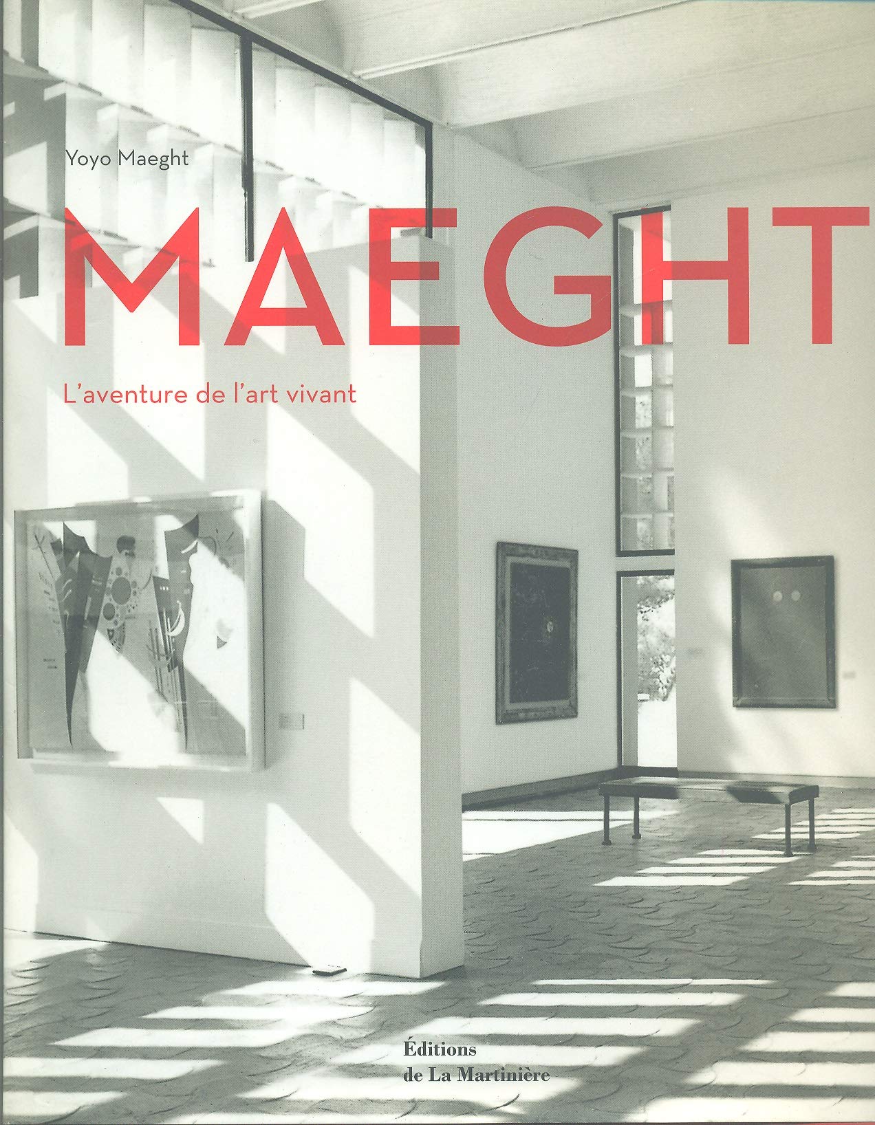 Maeght: L'aventure de l'art vivant 9782732434858