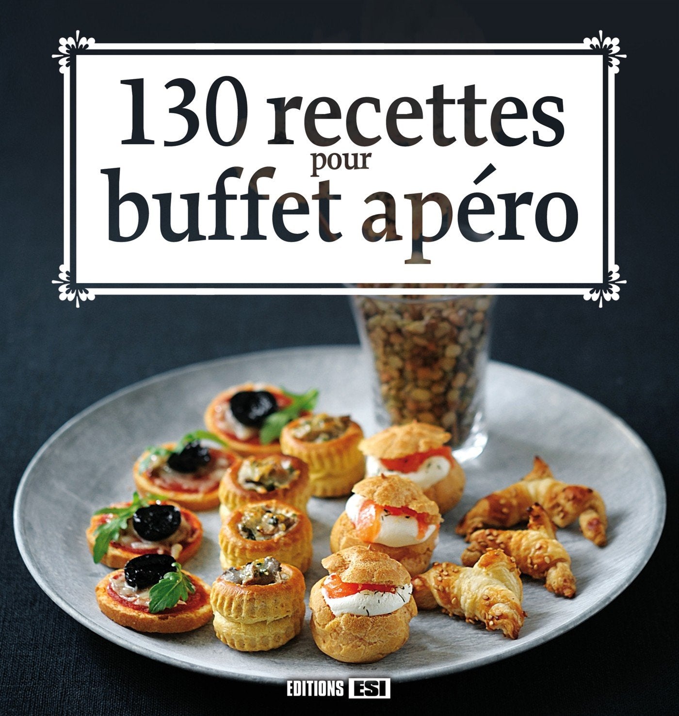 130 recettes pour buffet apéro 9782822602037