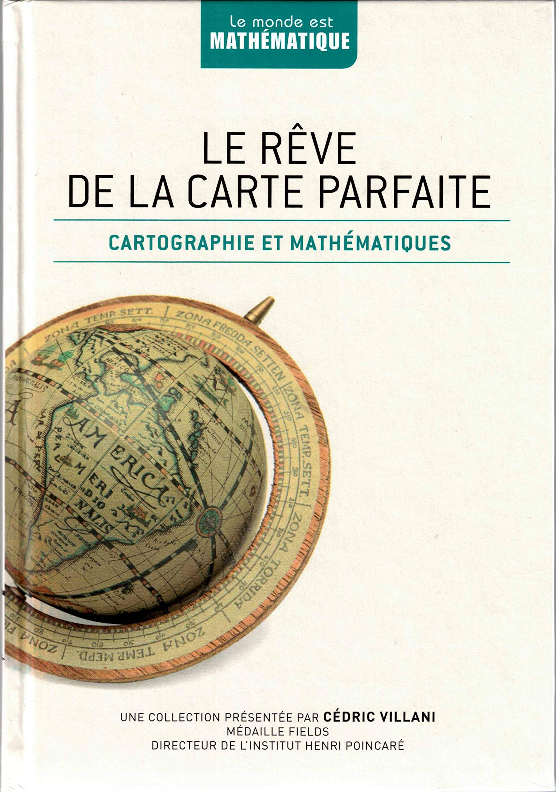 Le rêve de la carte parfaite : Cartographie et mathématique 9782823701203