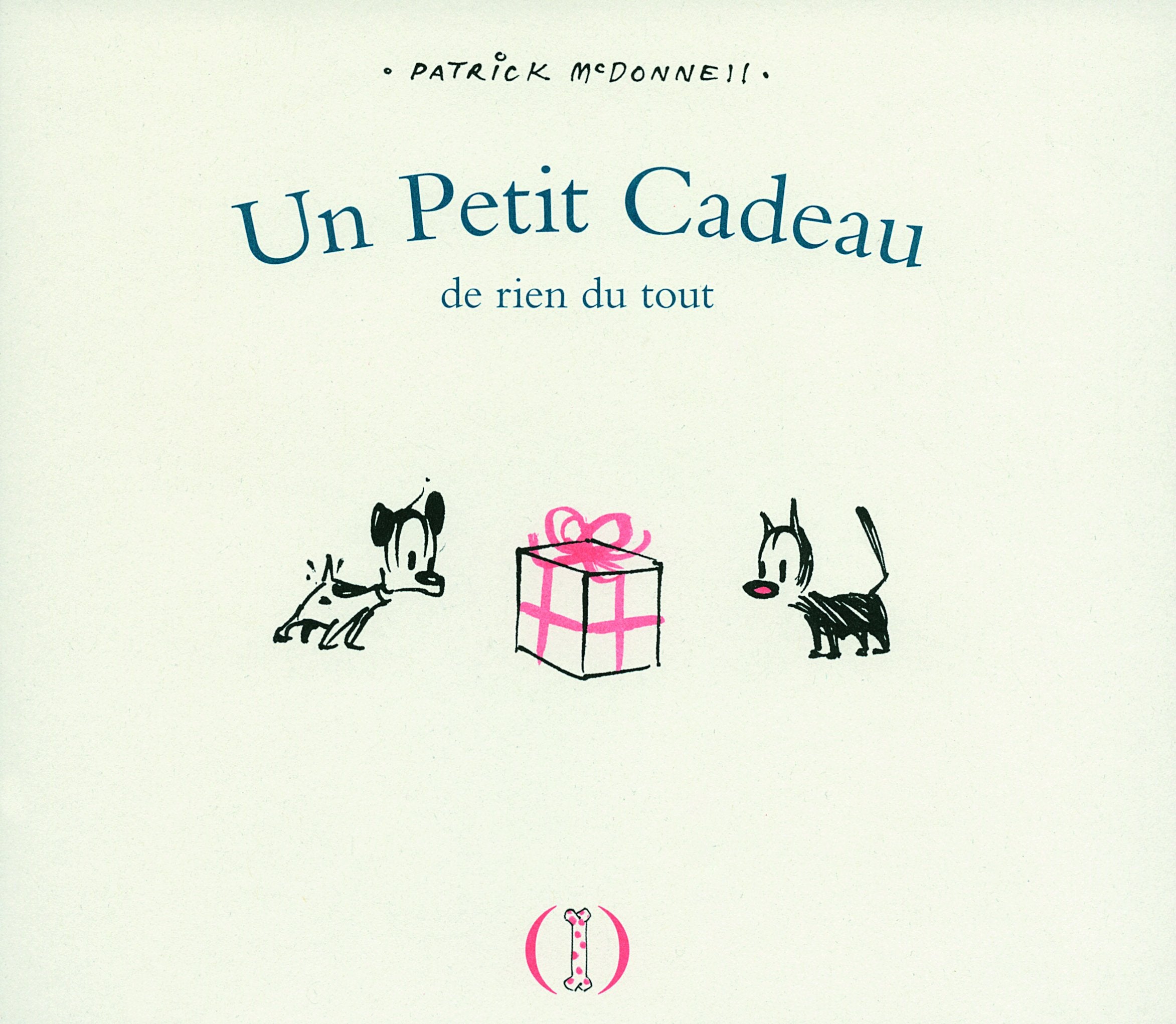 UN PETIT CADEAU DE RIEN DU TOUT · Album illustré dès 3 ans 9782361931513