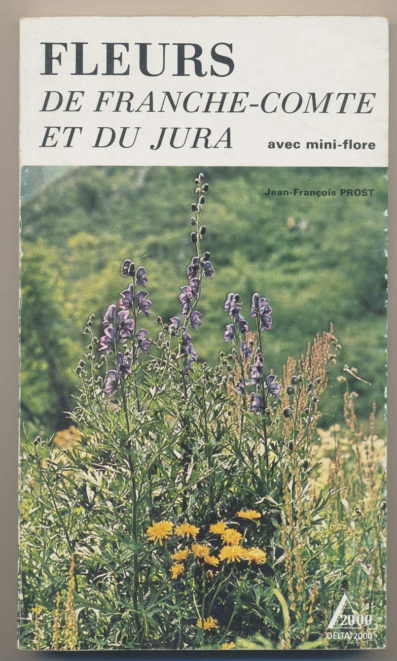Fleurs de Franche-Comté et du Jura (Delta 2000) 