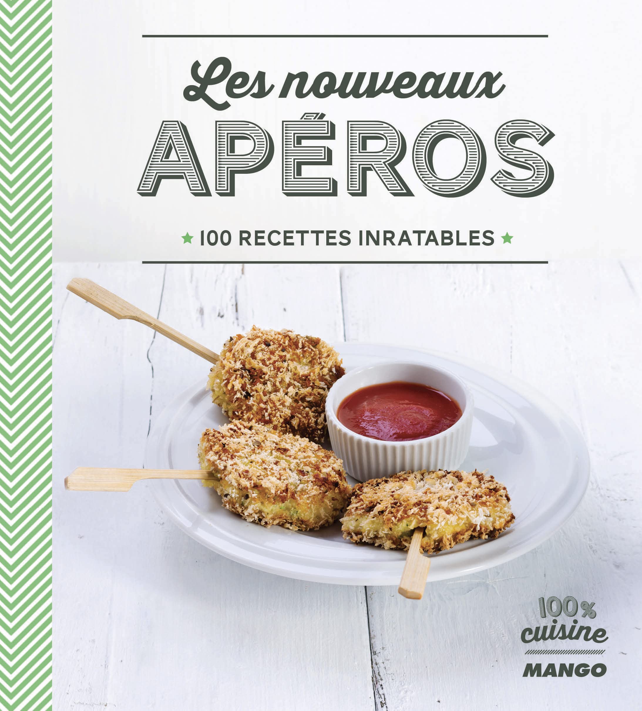 Les nouveaux apéros: 100 recettes inratables 9782317005619