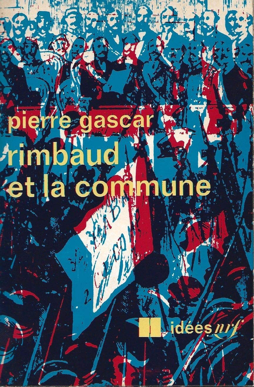 Rimbaud et la commune. collection : idees n° 229 