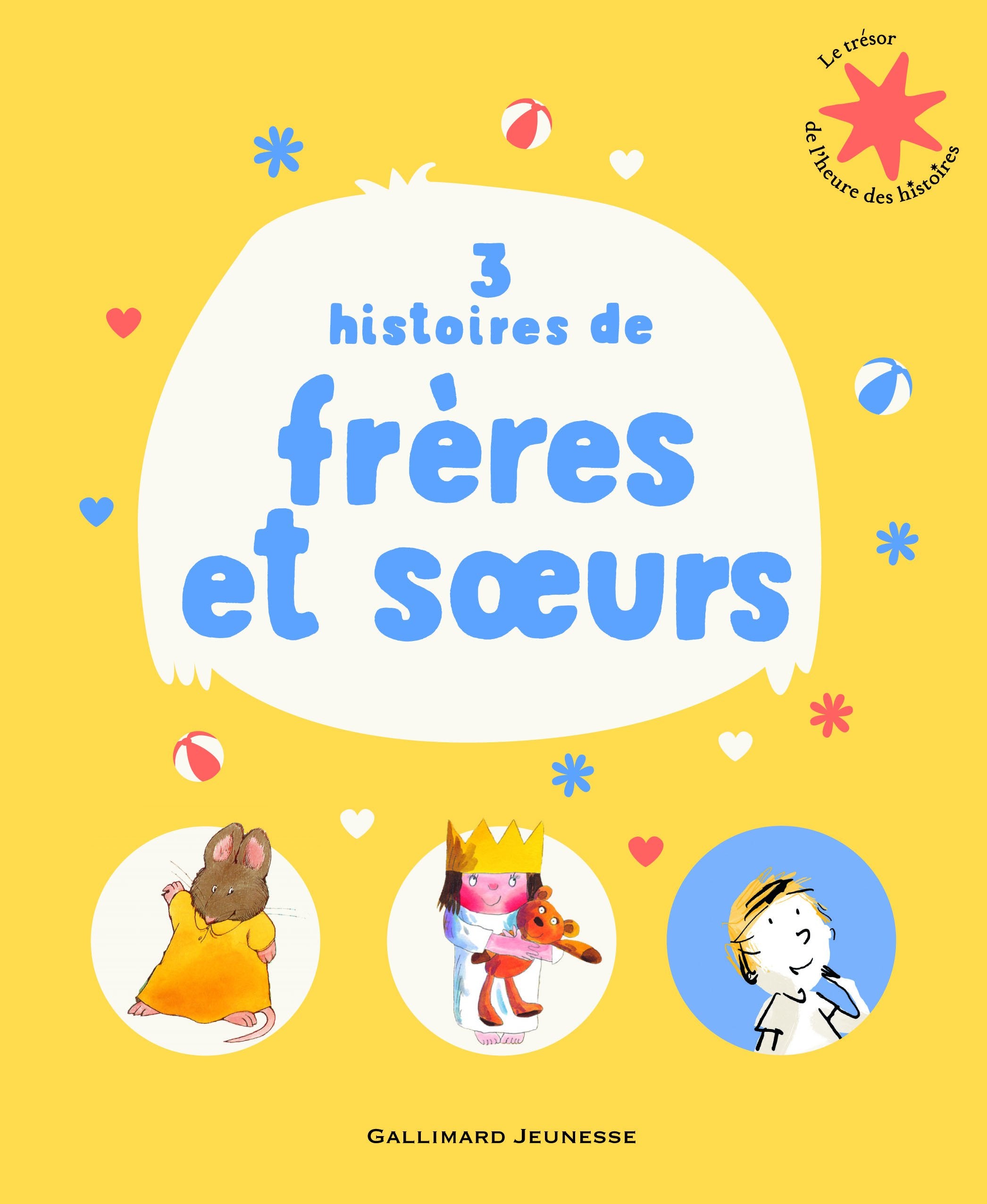 3 histoires de frères et sœurs - Le Trésor de l'Heure des histoires - De 3 à 7 ans 9782070601271