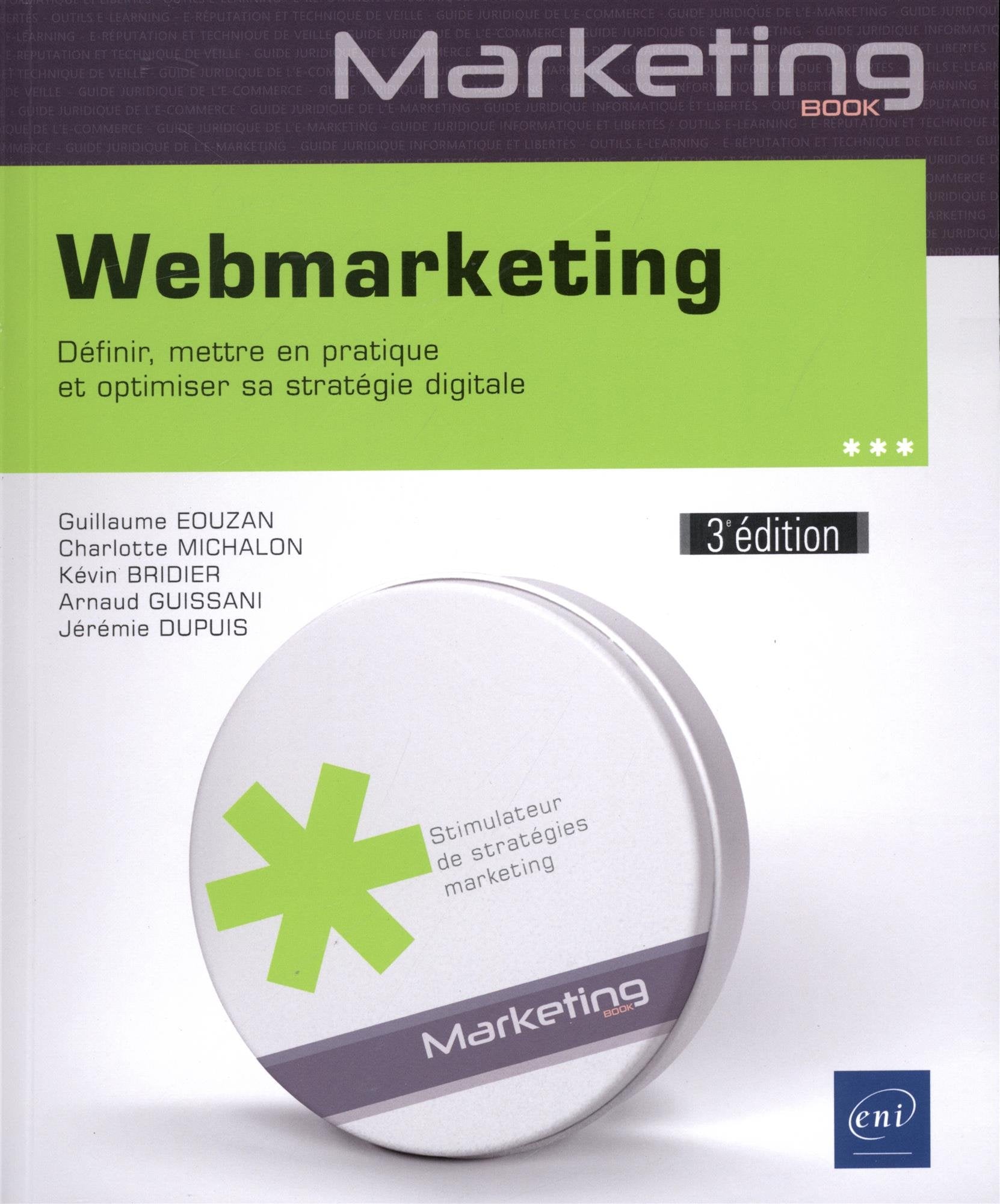 Webmarketing - Définir, mettre en pratique et optimiser sa stratégie digitale (3e édition) 9782409010330