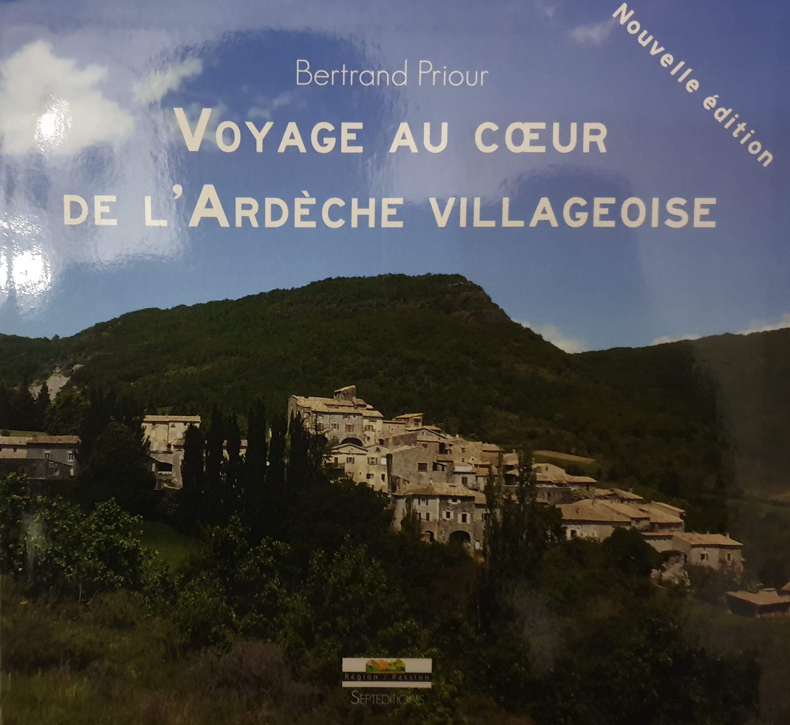 Voyage au coeur de l'Ardèche villageoise 9782916109312