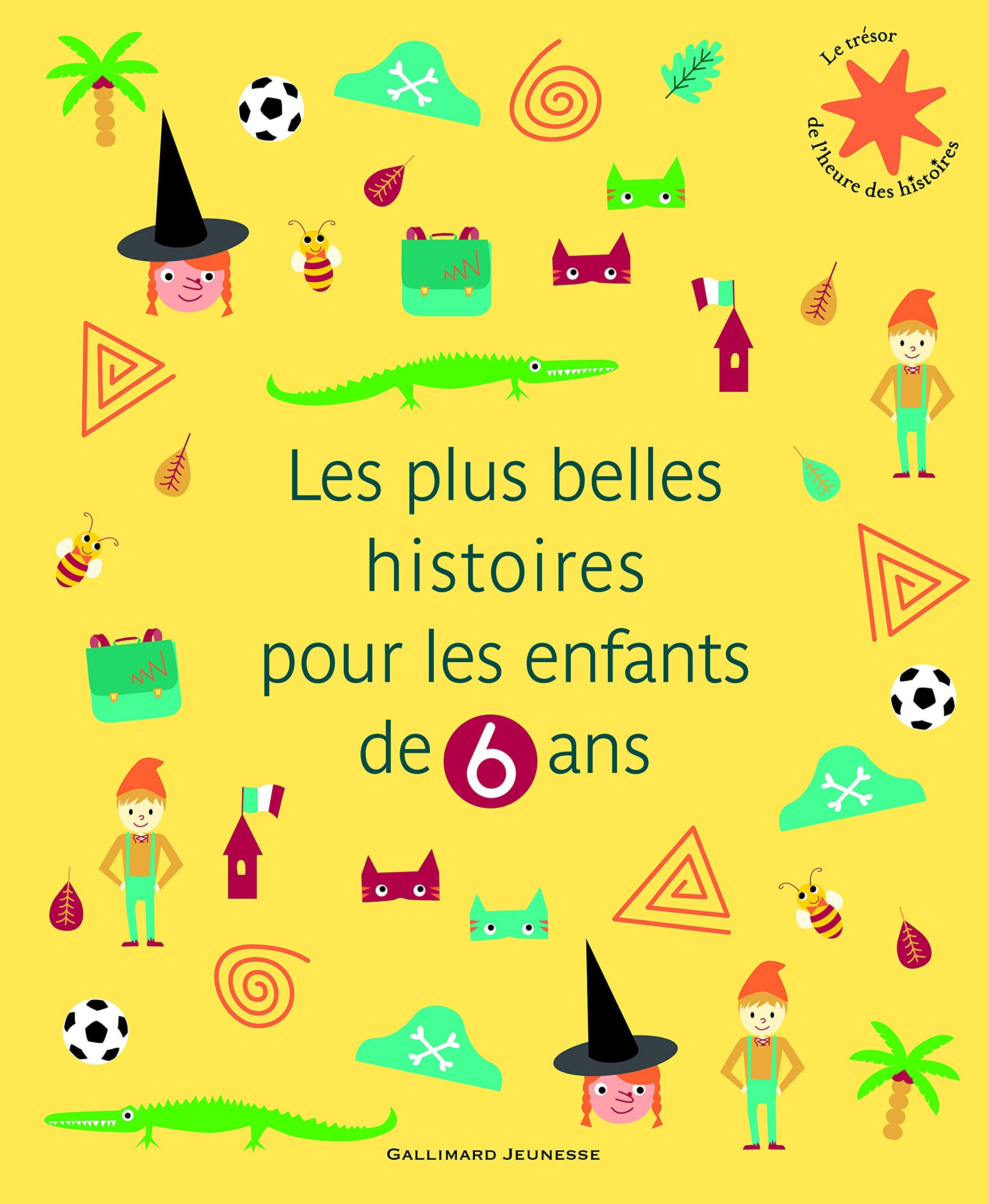 Les plus belles histoires pour les enfants de 6 ans - Le Trésor de l'Heure des histoires 9782070660919