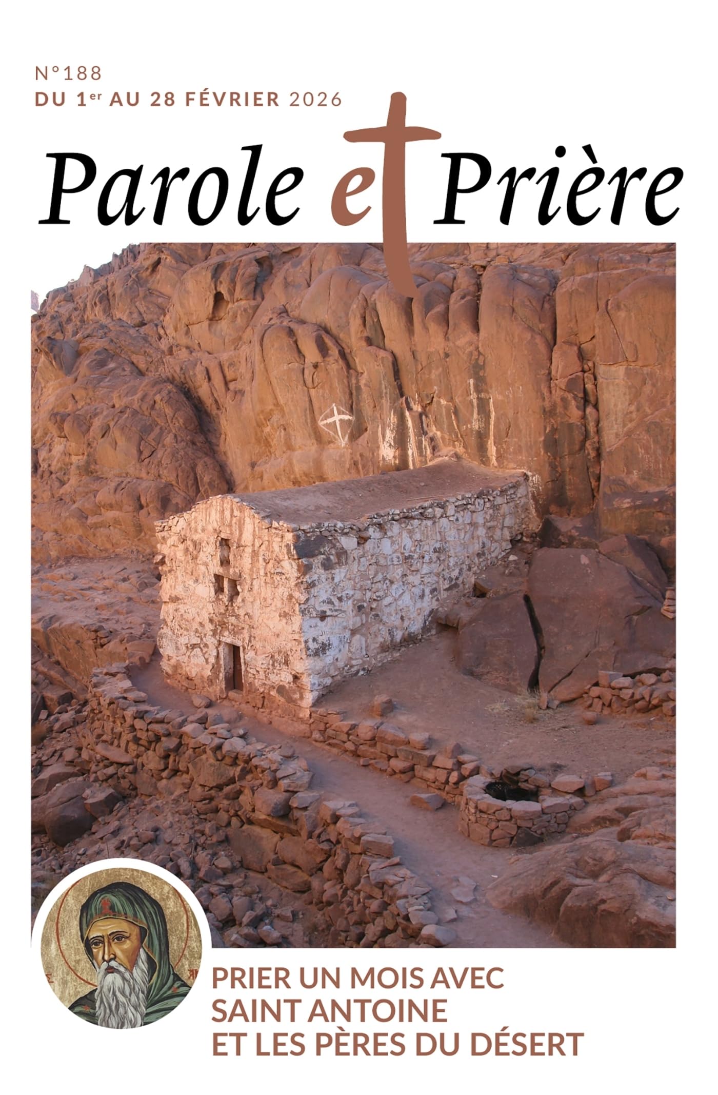 Parole et prière n°188 février 2026: Prier un mois avec saint Antoine et les Pères du désert 9772109551882