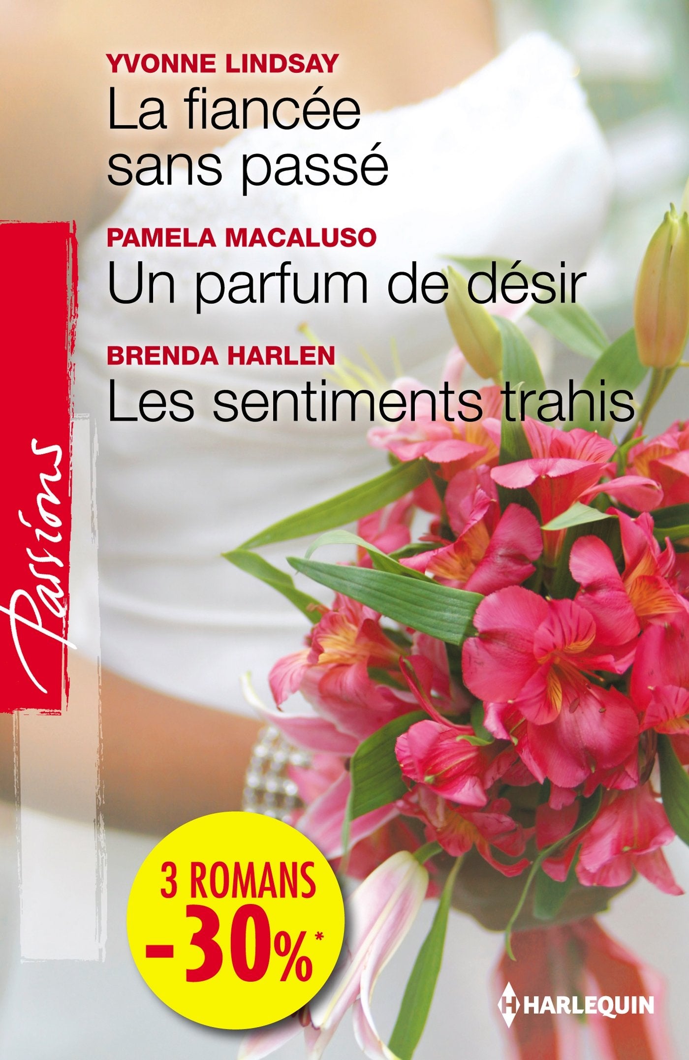 La fiancée sans passé - Un parfum de désir - Les sentiments trahis 9782280313155