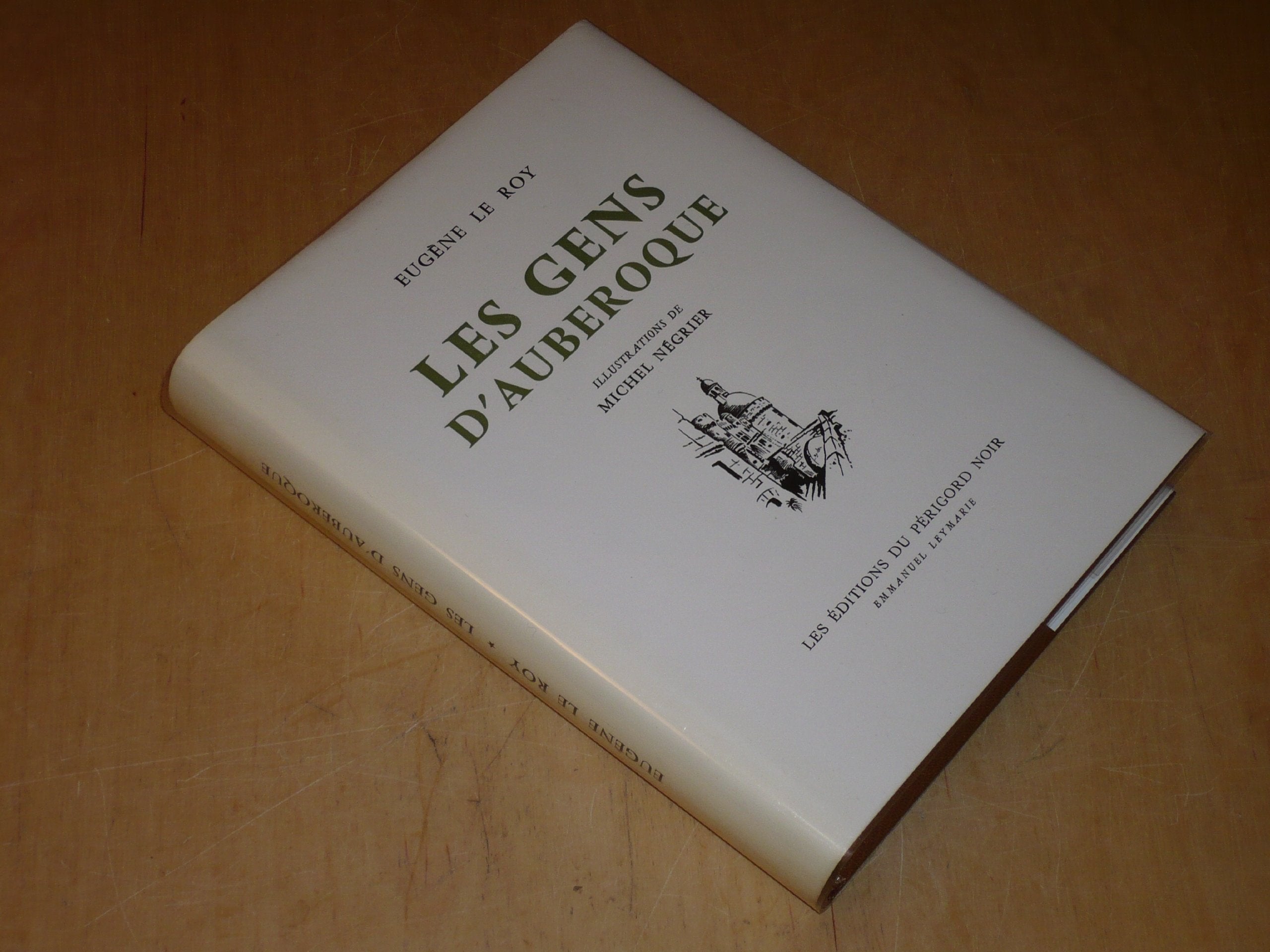 COLLECTION DES OEUVRES D'EUGENE LE ROY / LES GENS D'AUBEROQUE / ILLUSTRATIONS DE MICHEL NEGRIER 
