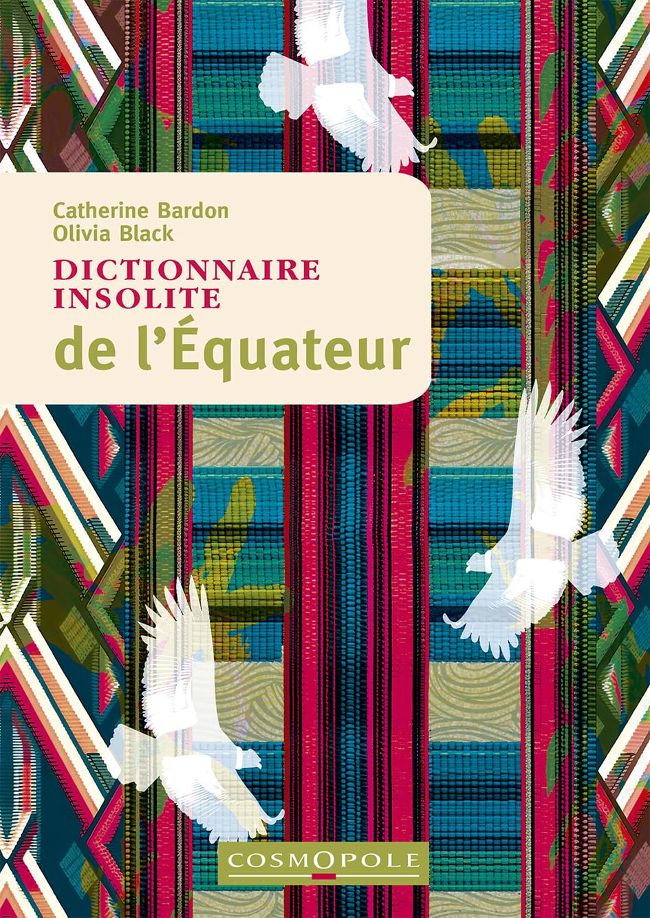Dictionnaire insolite de l'Equateur 9782846302005