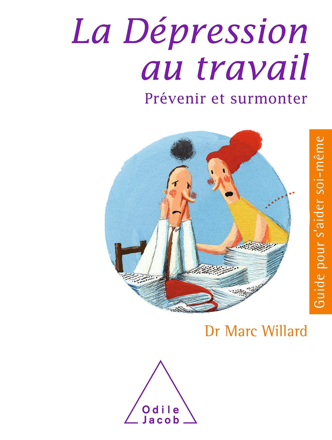 La Dépression au travail: Prévenir et surmonter 9782738127075