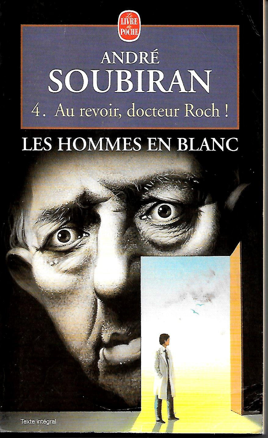 Les Hommes en blanc, tome 4 : Au revoir Dr Roch 9782253145714