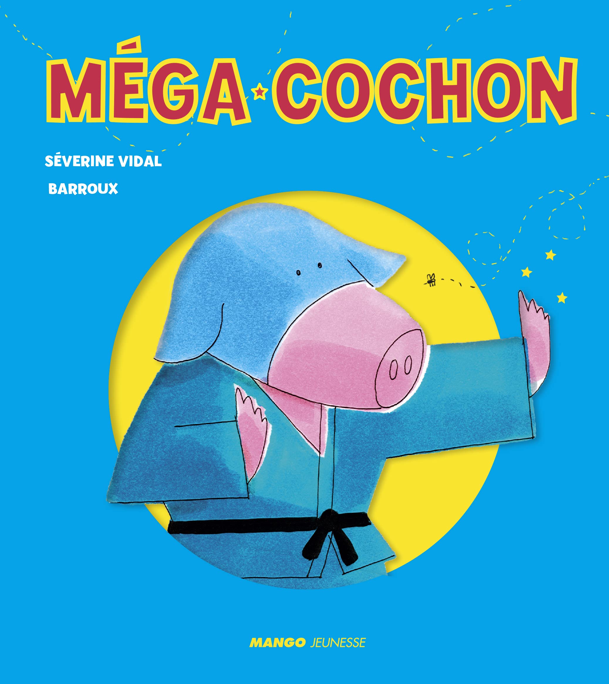 Méga-Cochon: Comment Méga-Cochon a réduit Moustic Man en miettes 9782740430361