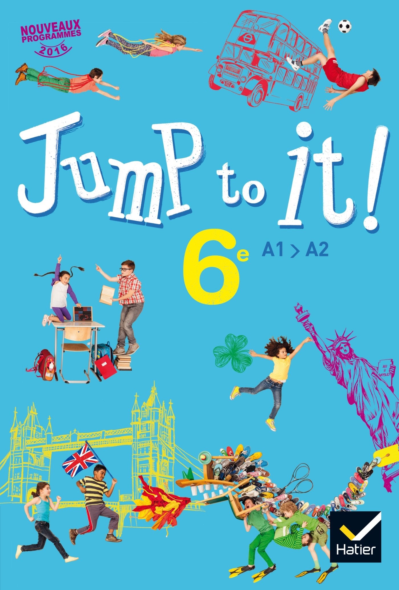 Jump to it ! - Anglais 6e Éd. 2017 - Livre élève 9782401027107