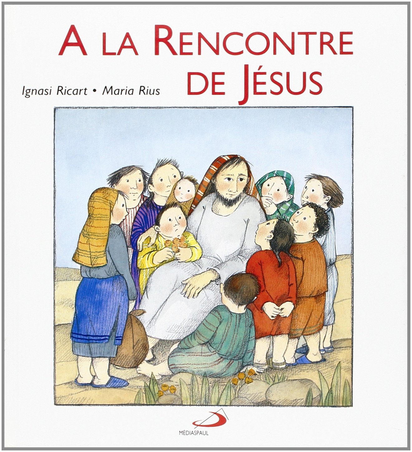 A la rencontre de jesus 9782712207199