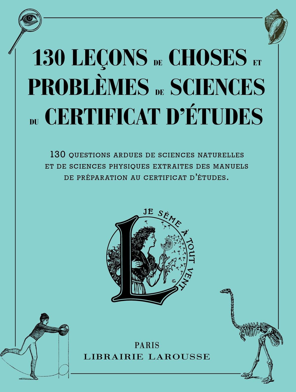 130 leçons de choses et problèmes de sciences du certificat d'études 9782035898333