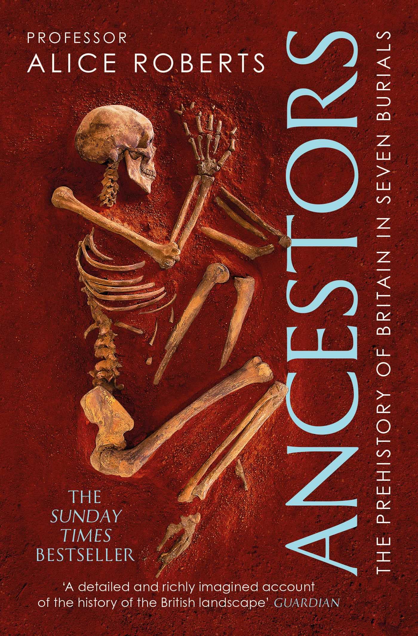 Ancestors: A prehistory of Britain in seven burials 9781471188046
