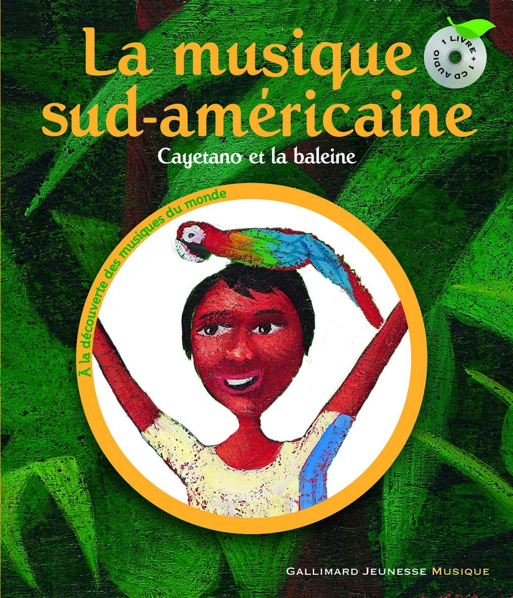 La musique sud-américaine. Cayetano et la baleine - Un livre + un CD audio - De 3 à 6 ans 9782070621170