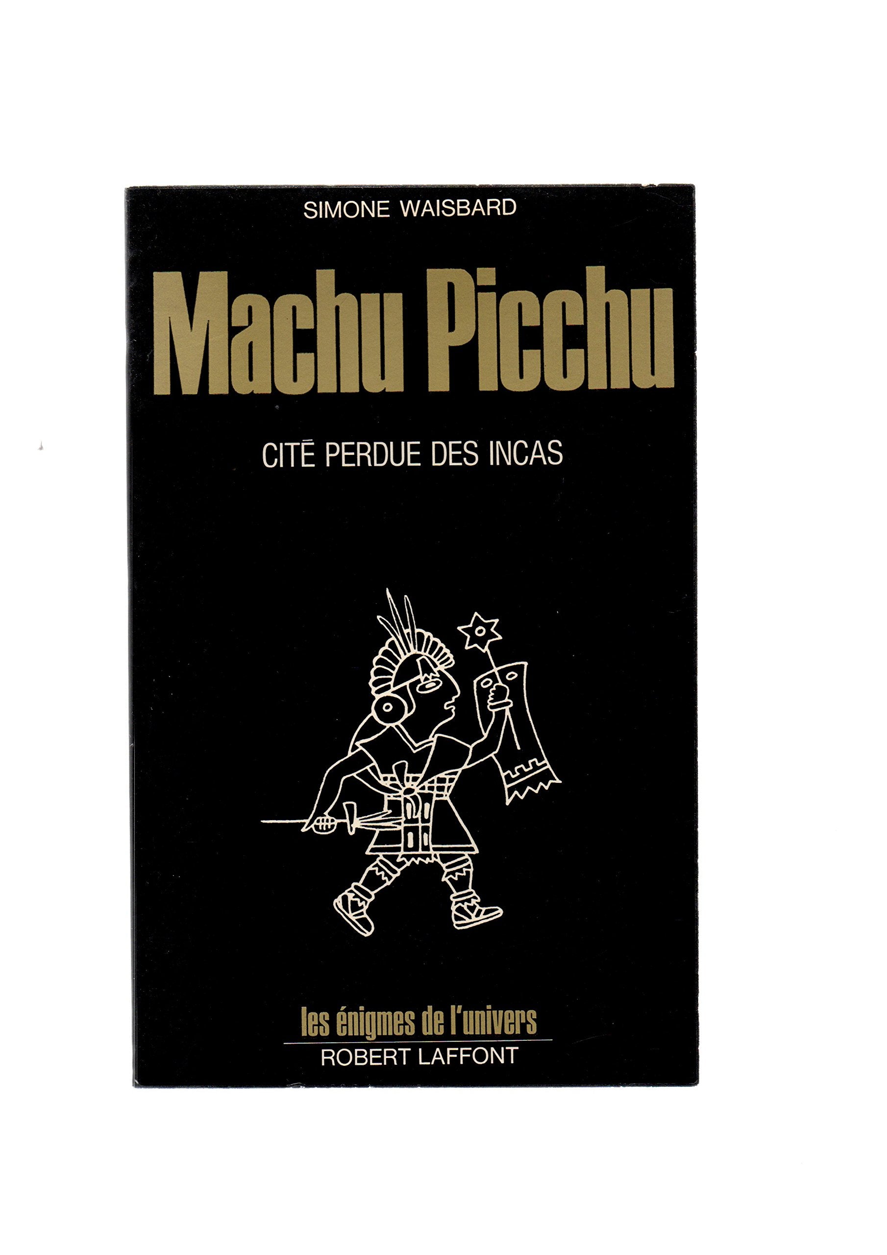MACHU PICCHU.CITE PERDUE DES INCAS 