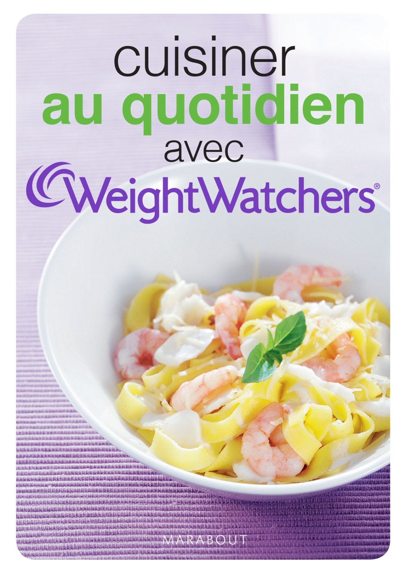 Cuisiner au quotidien avec Weight Watchers 9782501088046