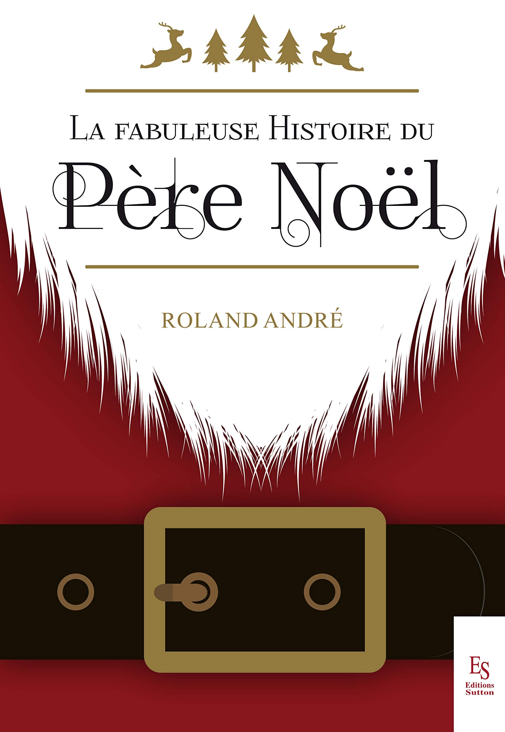 La fabuleuse histoire du Père Noël 9782813809933