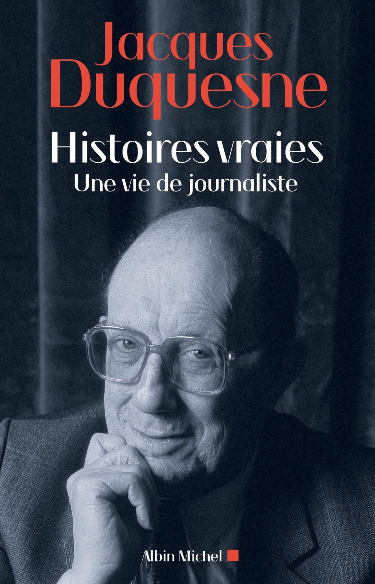 Histoires vraies: Une vie de journaliste 9782226319043