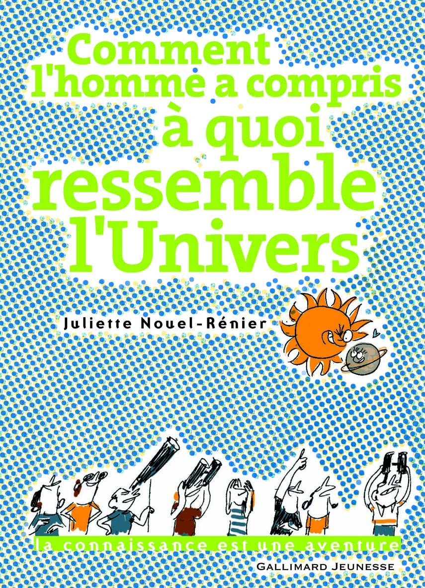 Comment l'homme a compris à quoi ressemble l'Univers 9782070578832