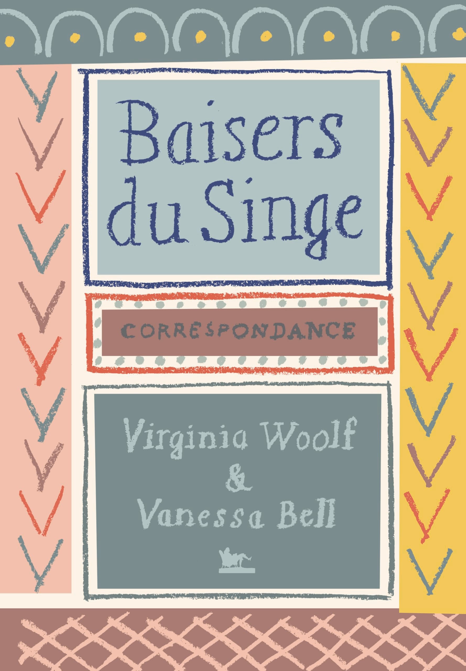 Baisers du Singe: Correspondance 1904-1941 9782710389767
