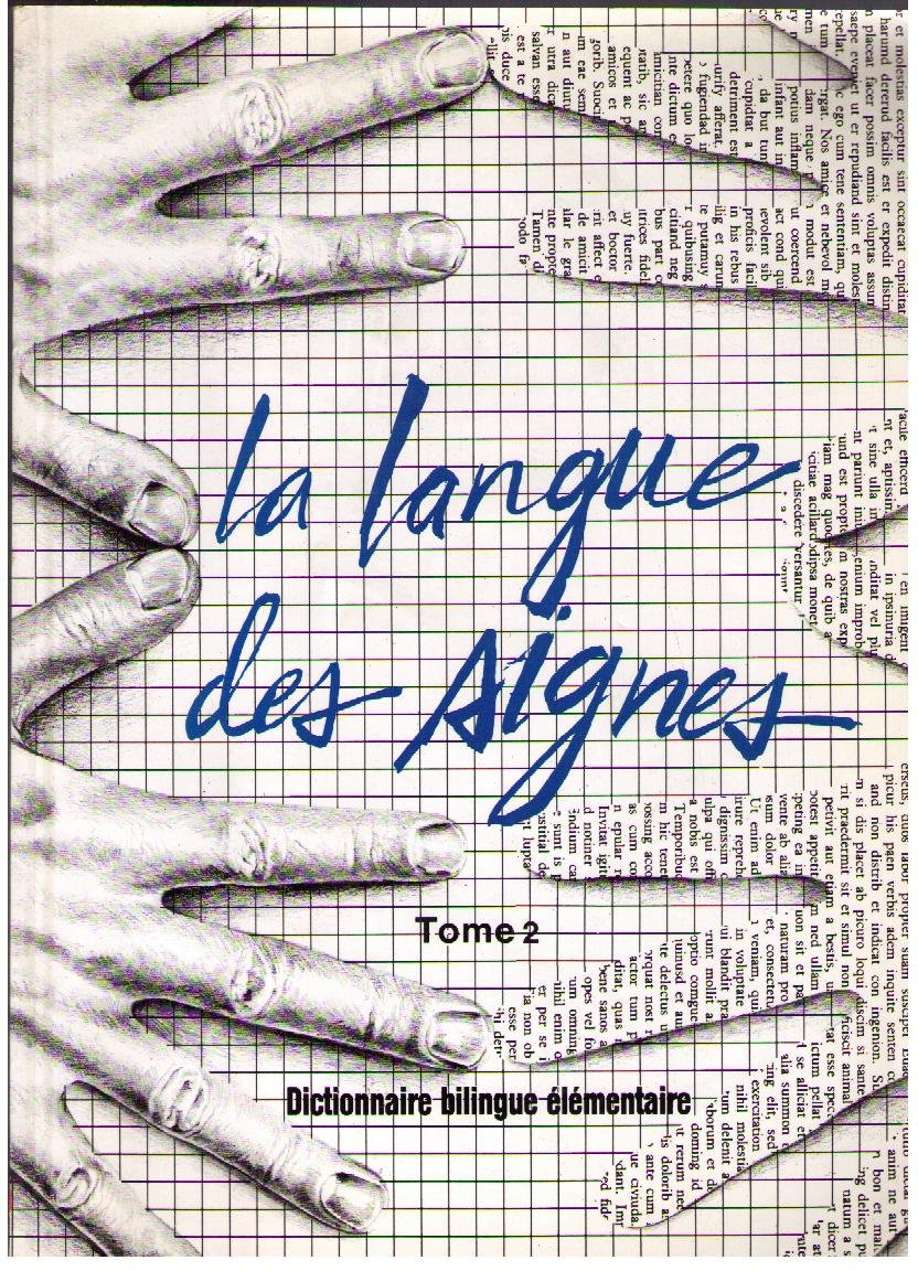 La langue des signes Tome II Dictionnaire bilingue élémentaire 