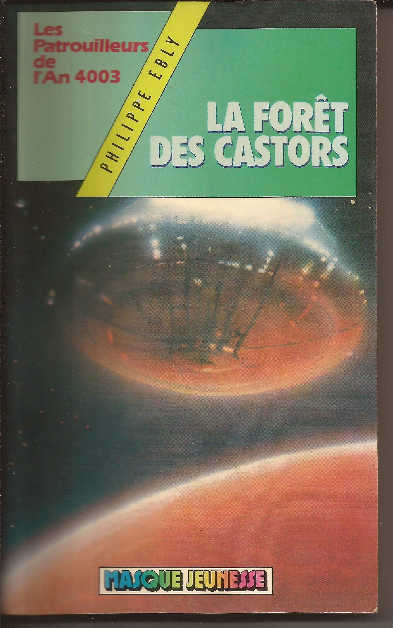 La Forêt des castors (Les Patrouilleurs de l'an 4003) 9782010093135