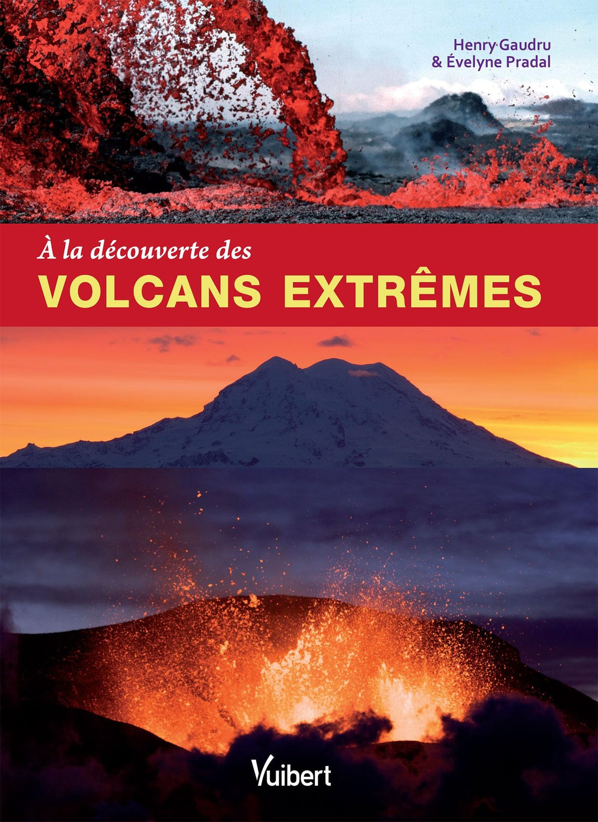 A la découverte des volcans extrêmes 9782311010121
