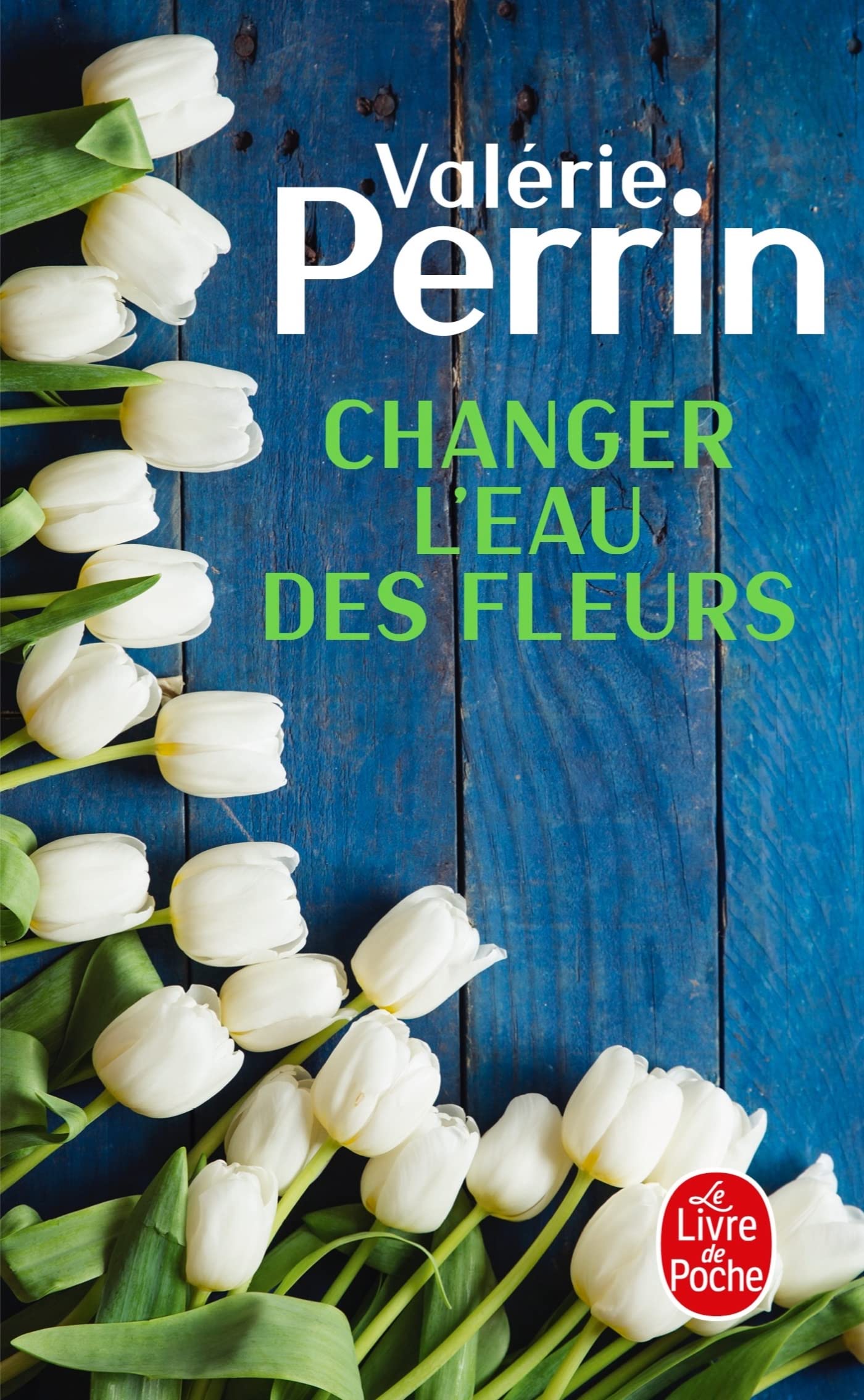 Valerie Perrin Changer L'eau Des Fleurs Poche Livres, 24 avril 2019 9782253238027