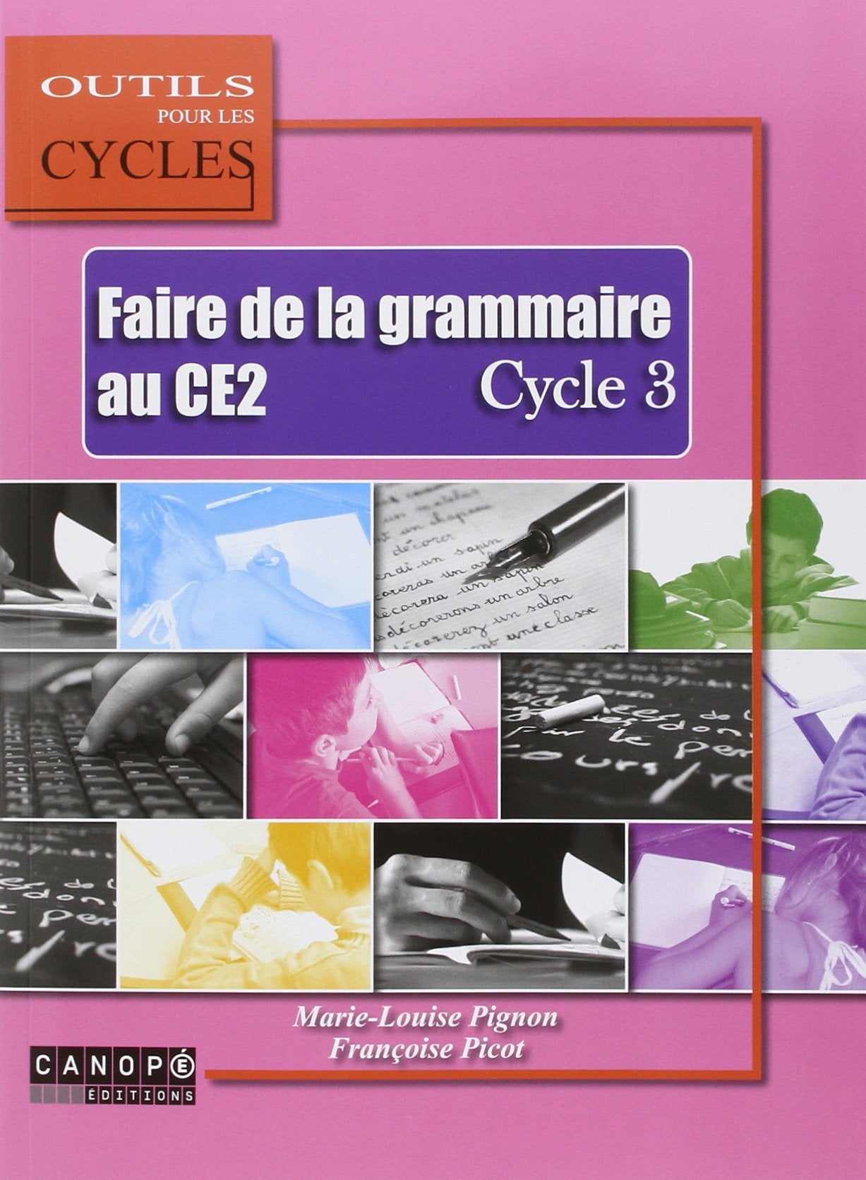 Faire la grammaire au CE2. Cycle 3 9782866334710