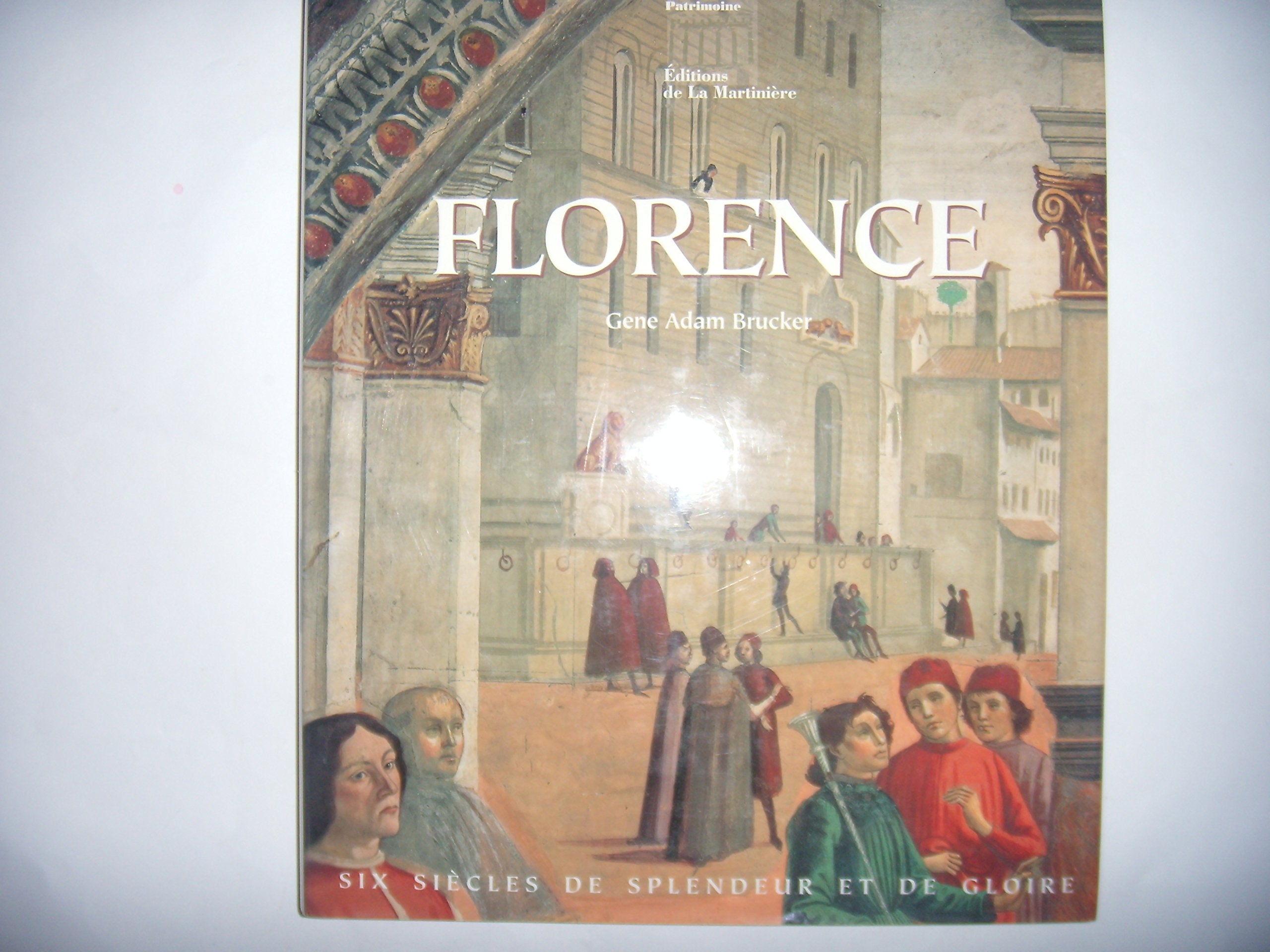 Florence six siècles de splendeur et de gloire 9782732420233