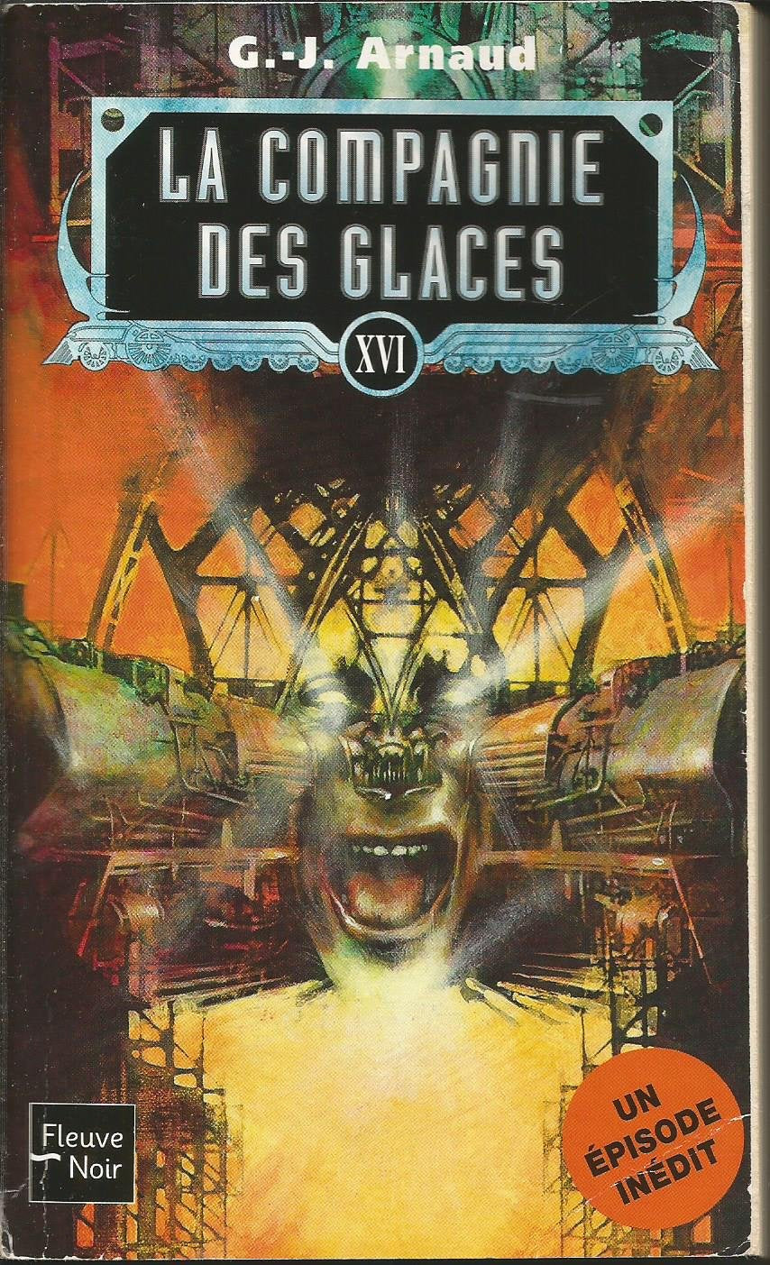 La compagnie des glaces, tome 16 : La charogne céleste, l'avenir des dupes, il était une fois la compagnie des glaces 9782265069831