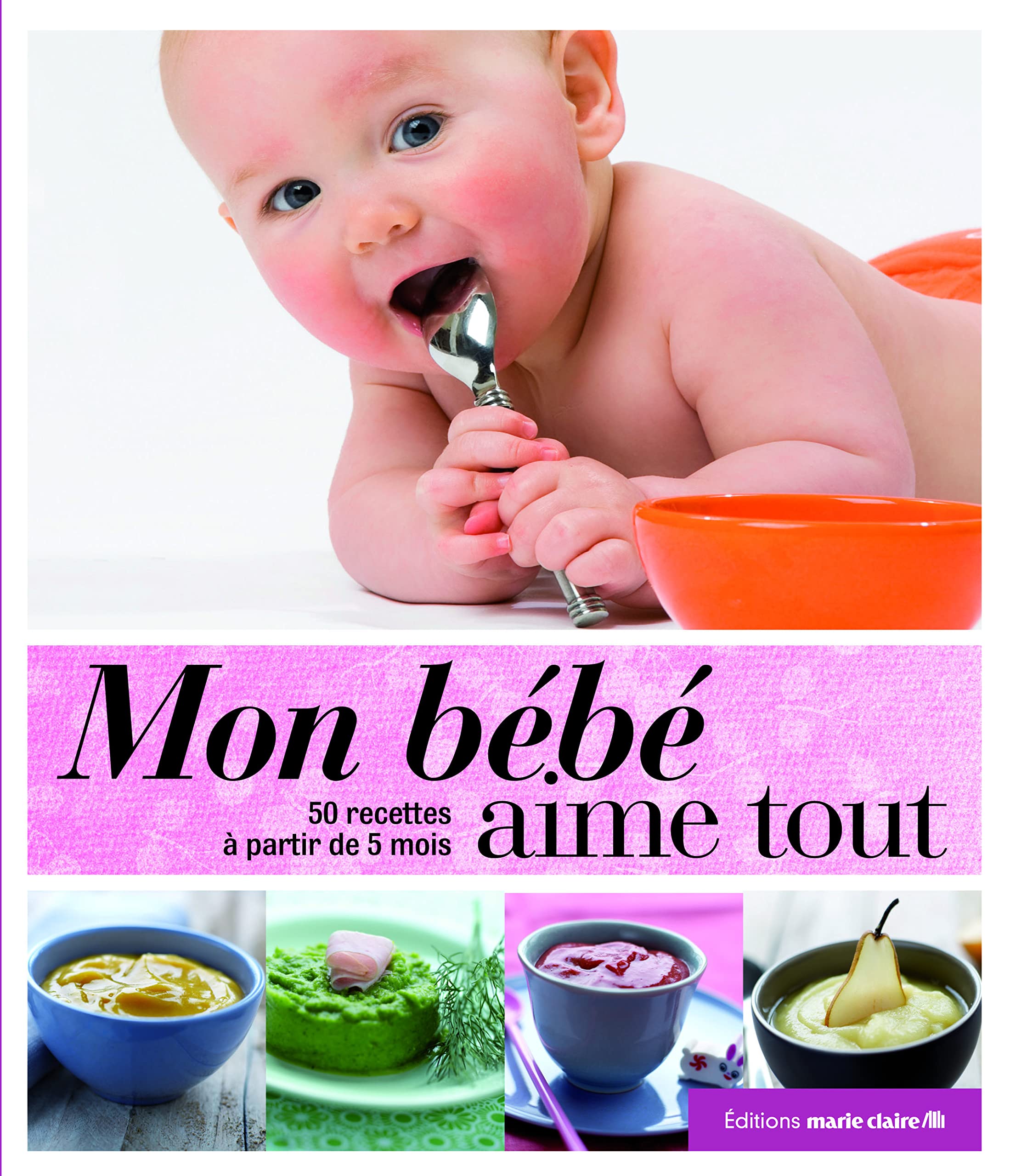 Mon bébé aime tout: 120 recettes à partir de 5 mois 9782848313214