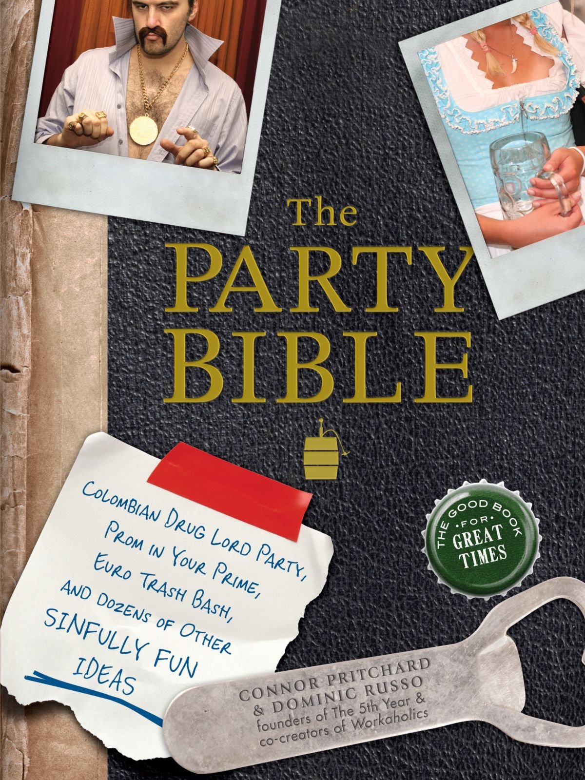 The Party Bible: The Good Book for Great Times 9781440505959