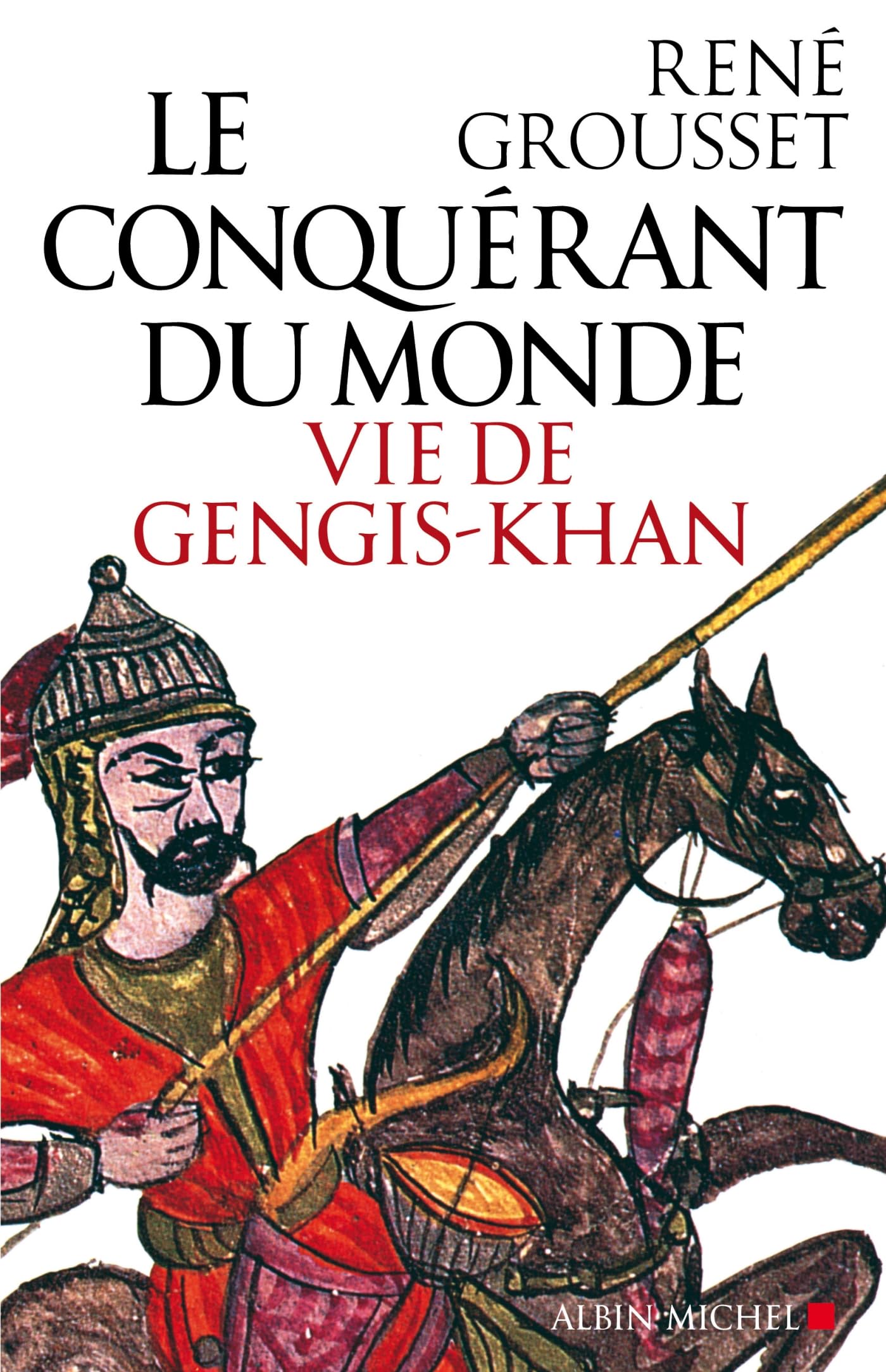 Le Conquérant du monde: Vie de Gengis-Khan 9782226188670