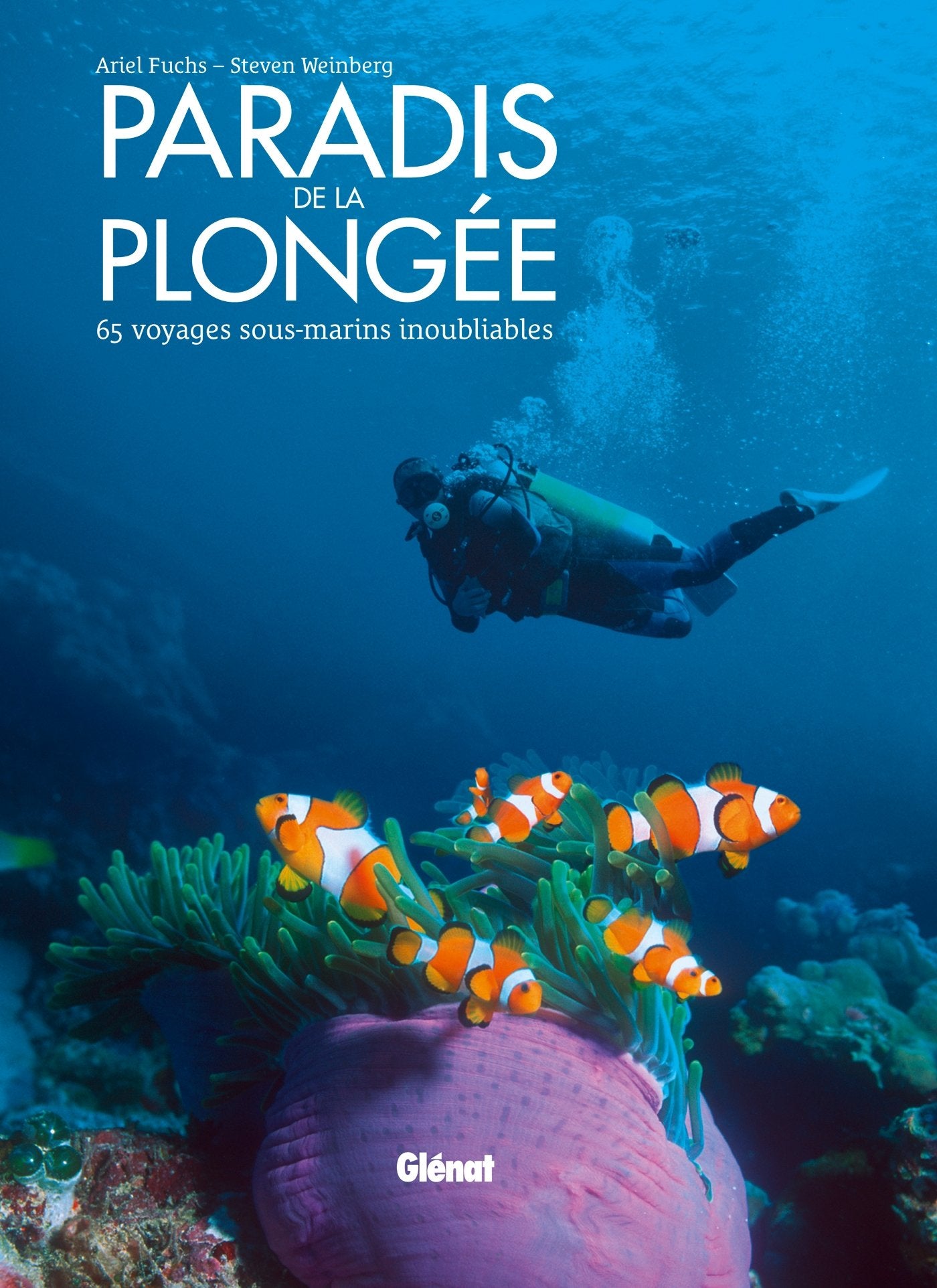 Paradis de la plongée: 65 voyages sous-marins inoubliables 9782344004364