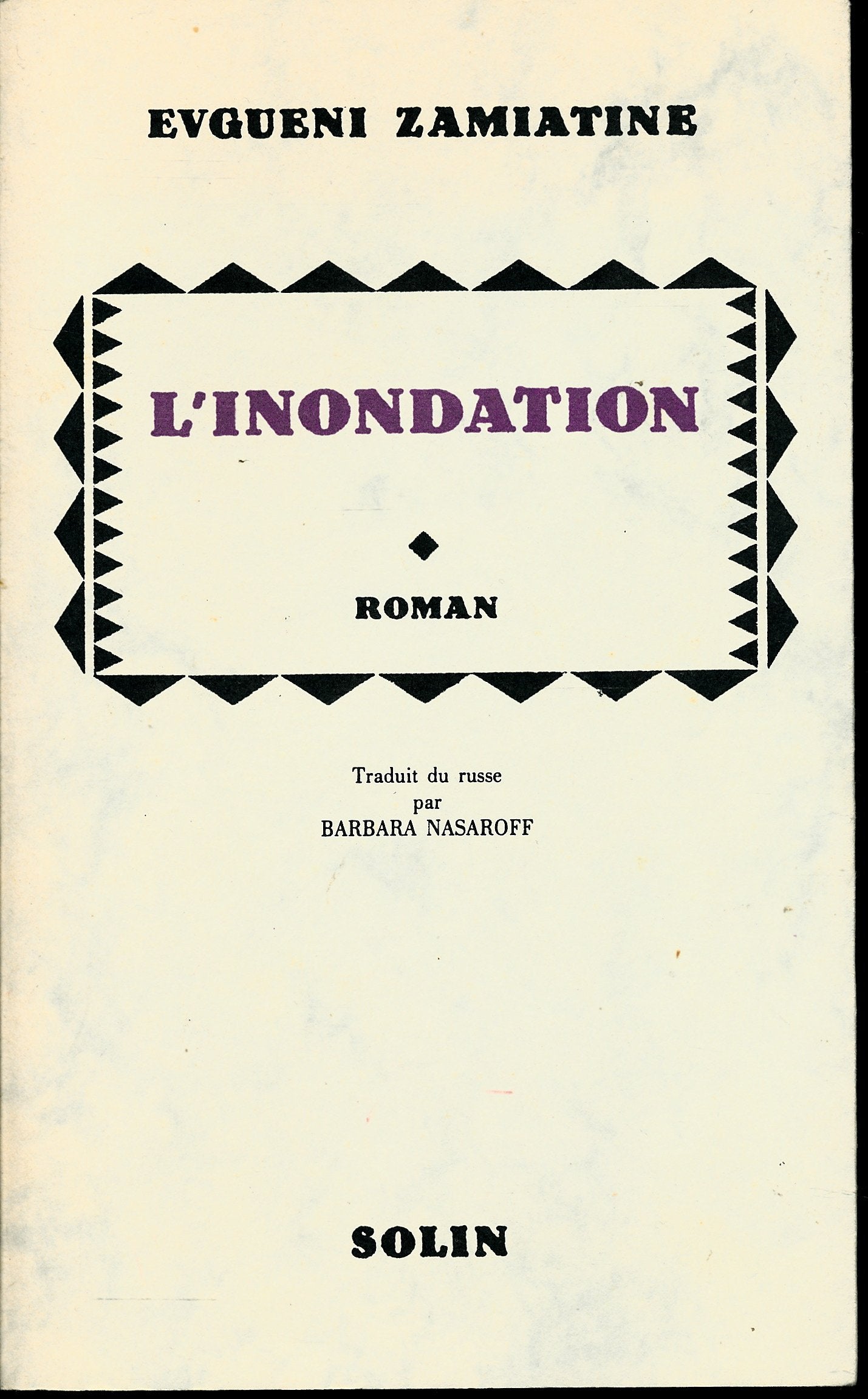 L'inondation - Préface et traduction de Barbara Nasaroff - Edition originale 