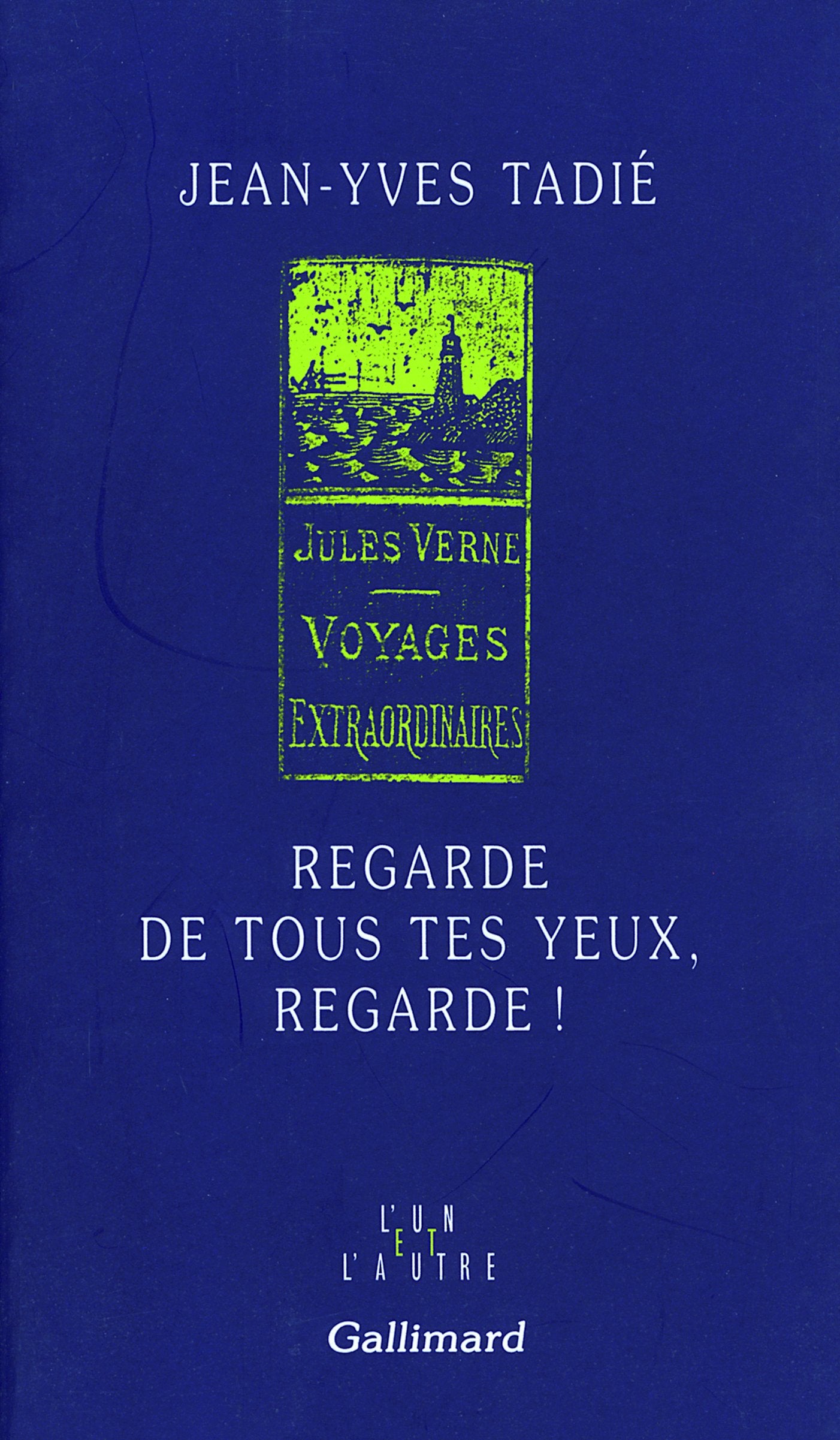 Regarde de tous tes yeux, regarde !: Jules Verne 9782070735051
