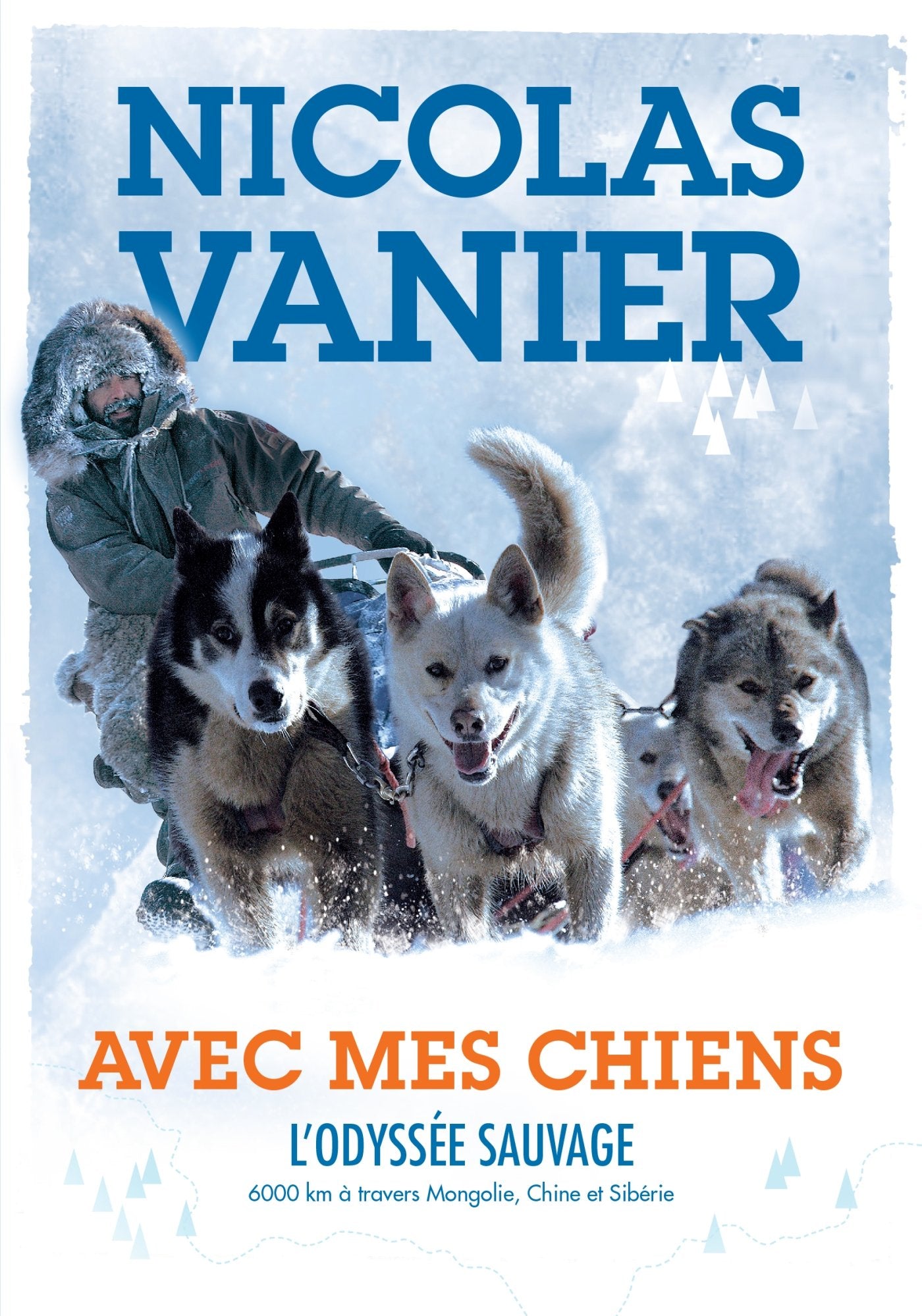 Avec mes chiens - L'Odyssée sauvage 9782012256507