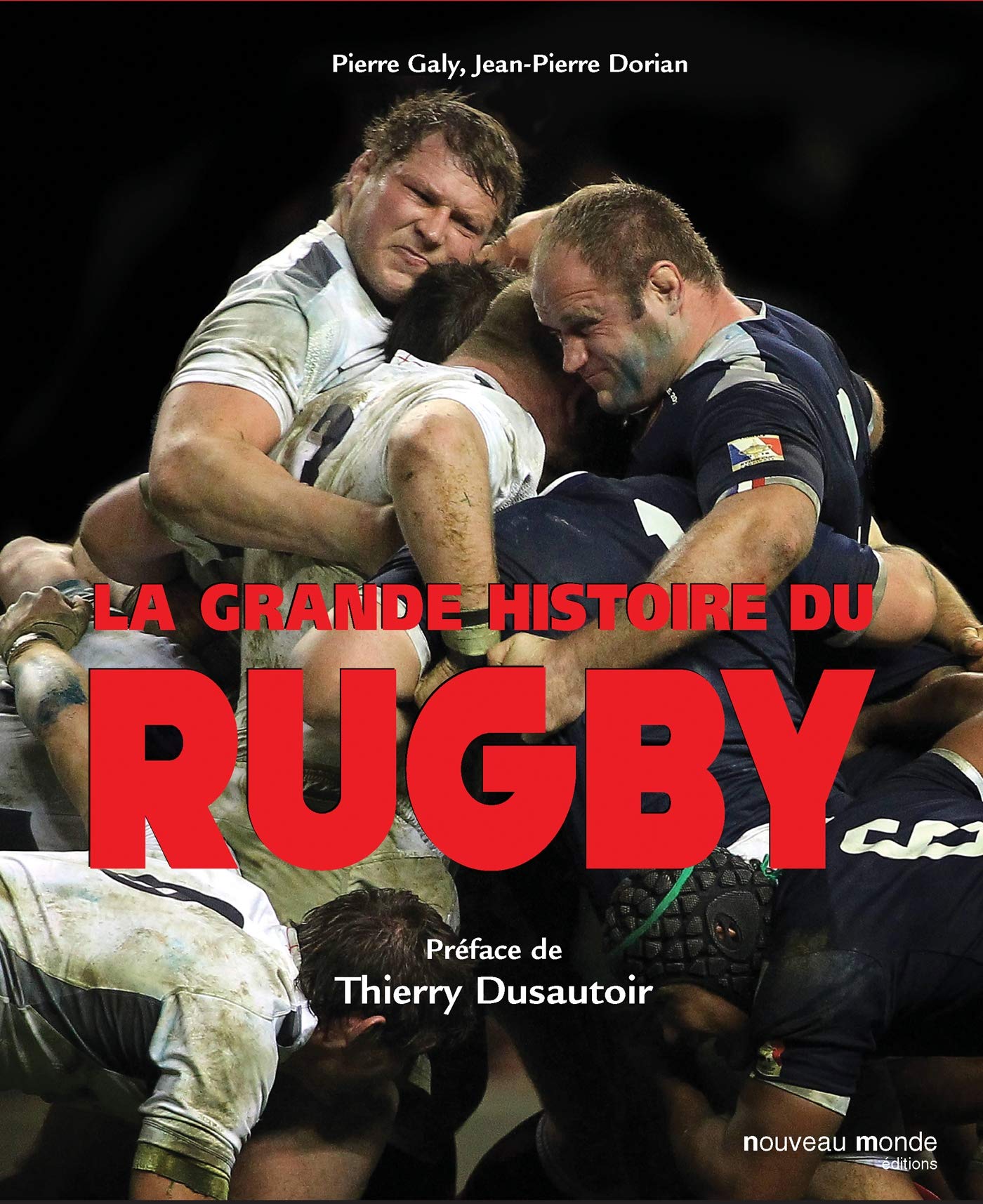 La grande histoire du rugby: Préface de Raphaël Ibanez 9782847362688