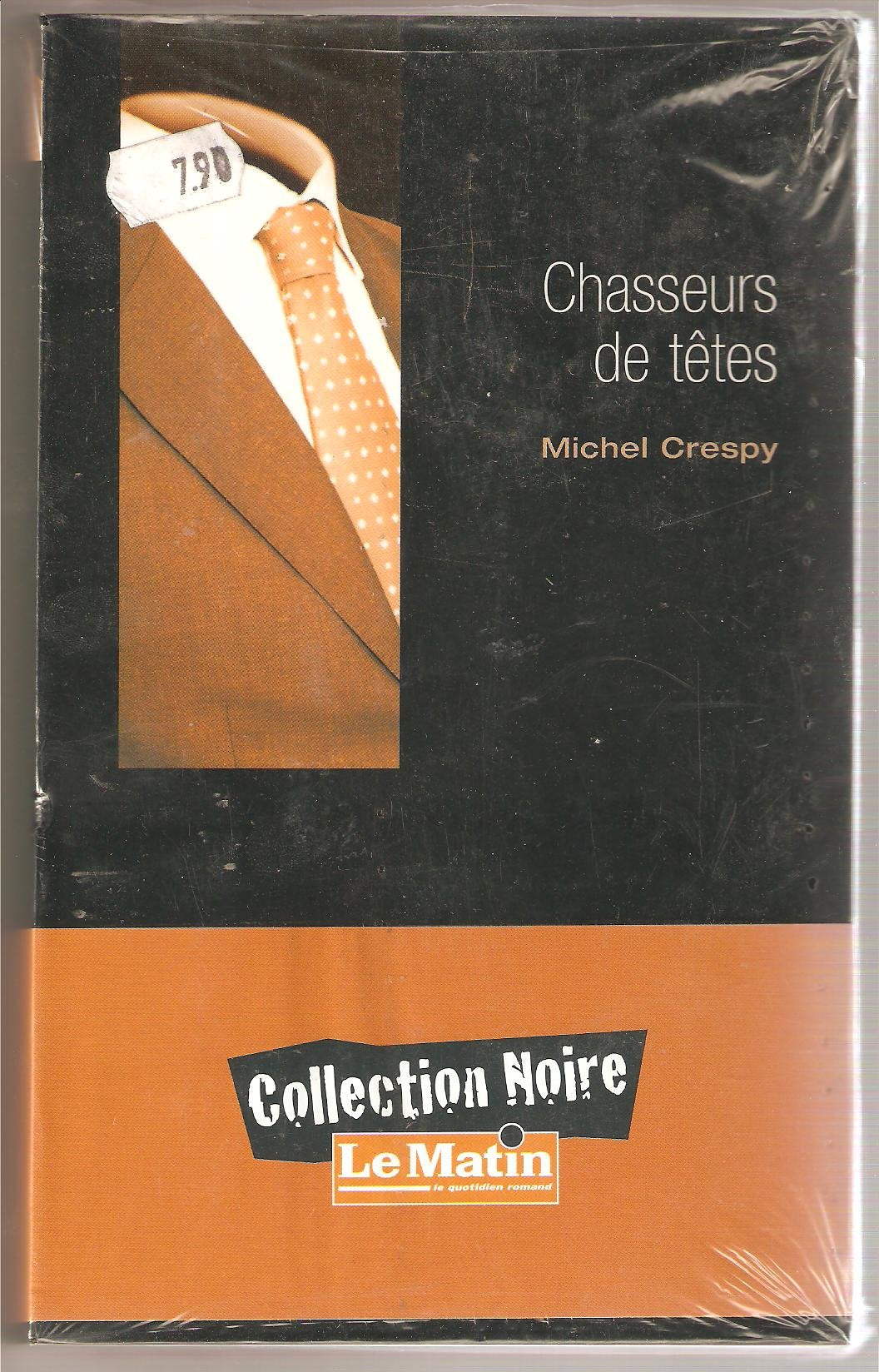 LIVRE CHASSEURS DE TETES – MICHEL CRESPY 9782874270666