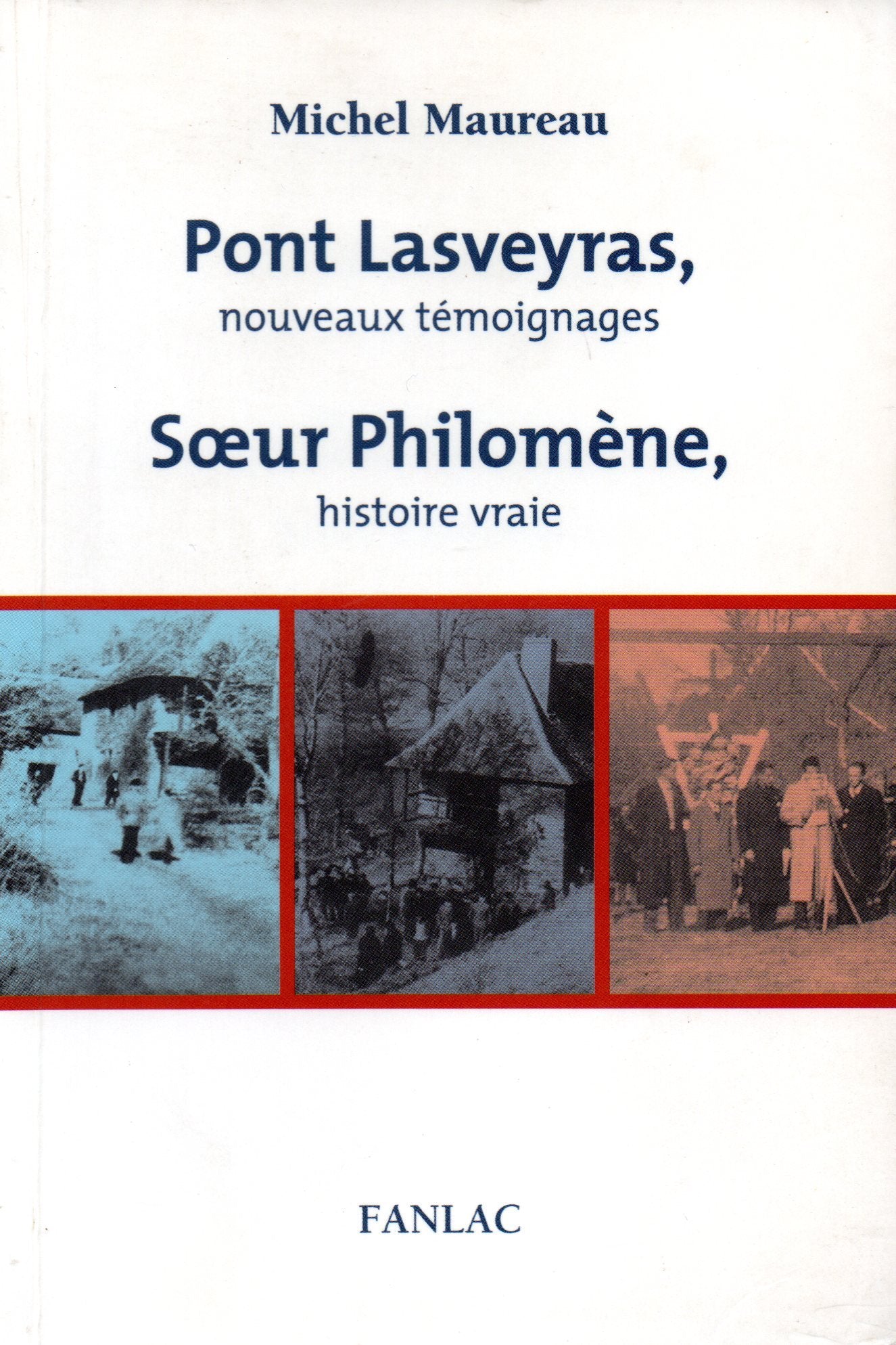 Pont Lasveyras : histoires vraies : Soeur philomène : histoire vraie 9782865772421