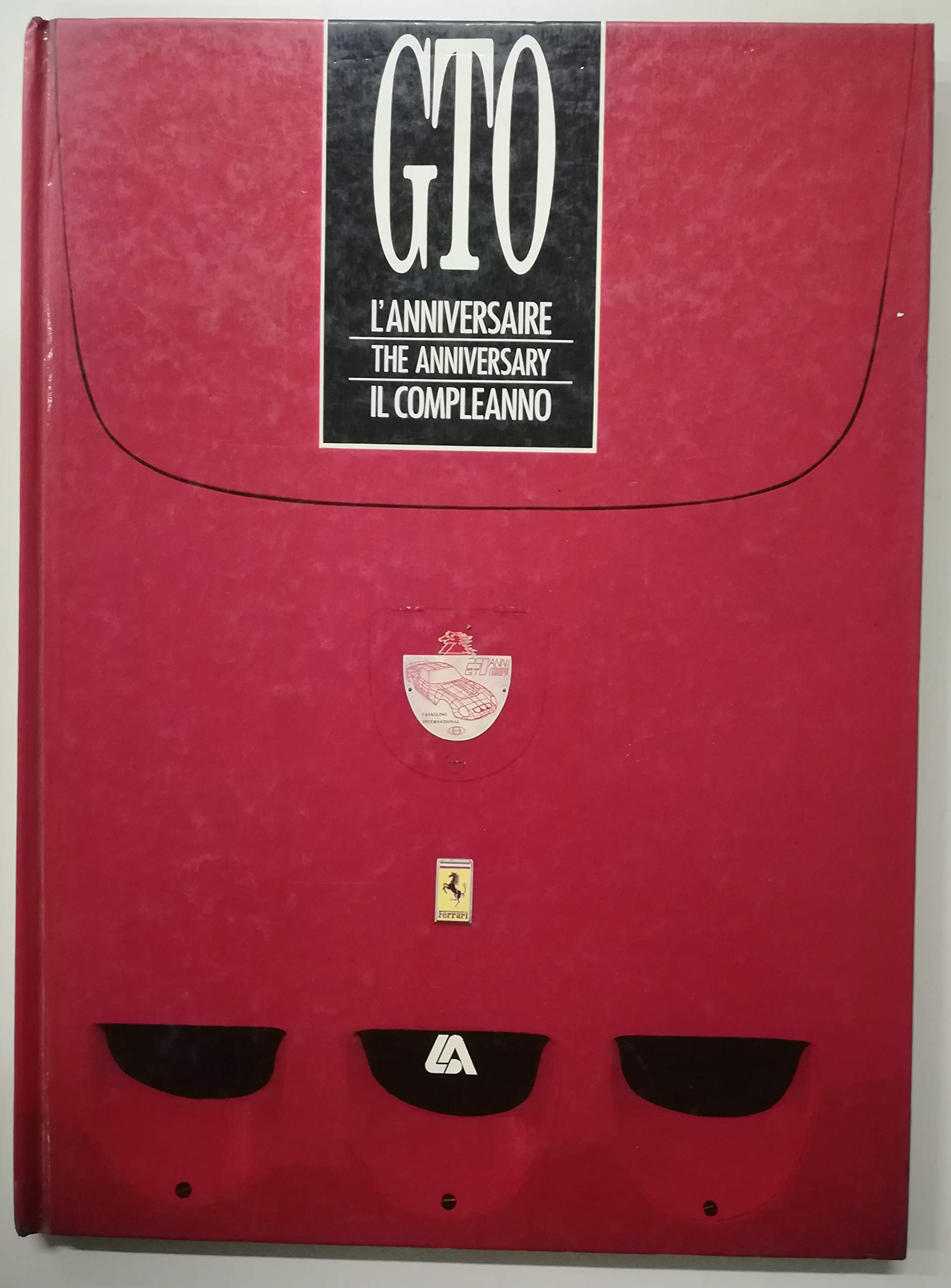 FERRARI GTO L'Anniversaire - The Anniversary - Il Compleanno 9782865190768