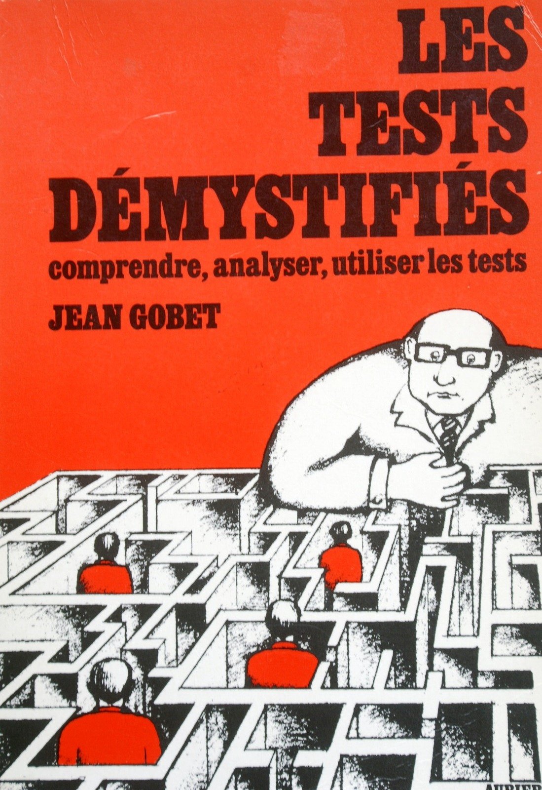 Les Tests Demystifies. Manuel Pratique Pour Comprendre, Analyser, Utiliser Les Tests 9782700700381