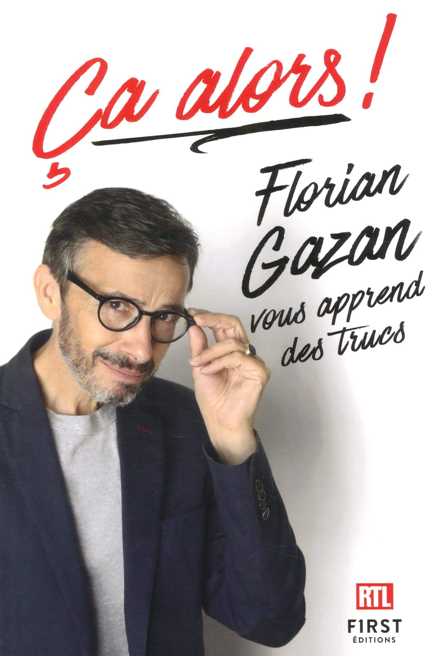 Ça alors ! Florian Gazan vous apprend des trucs 9782412037126