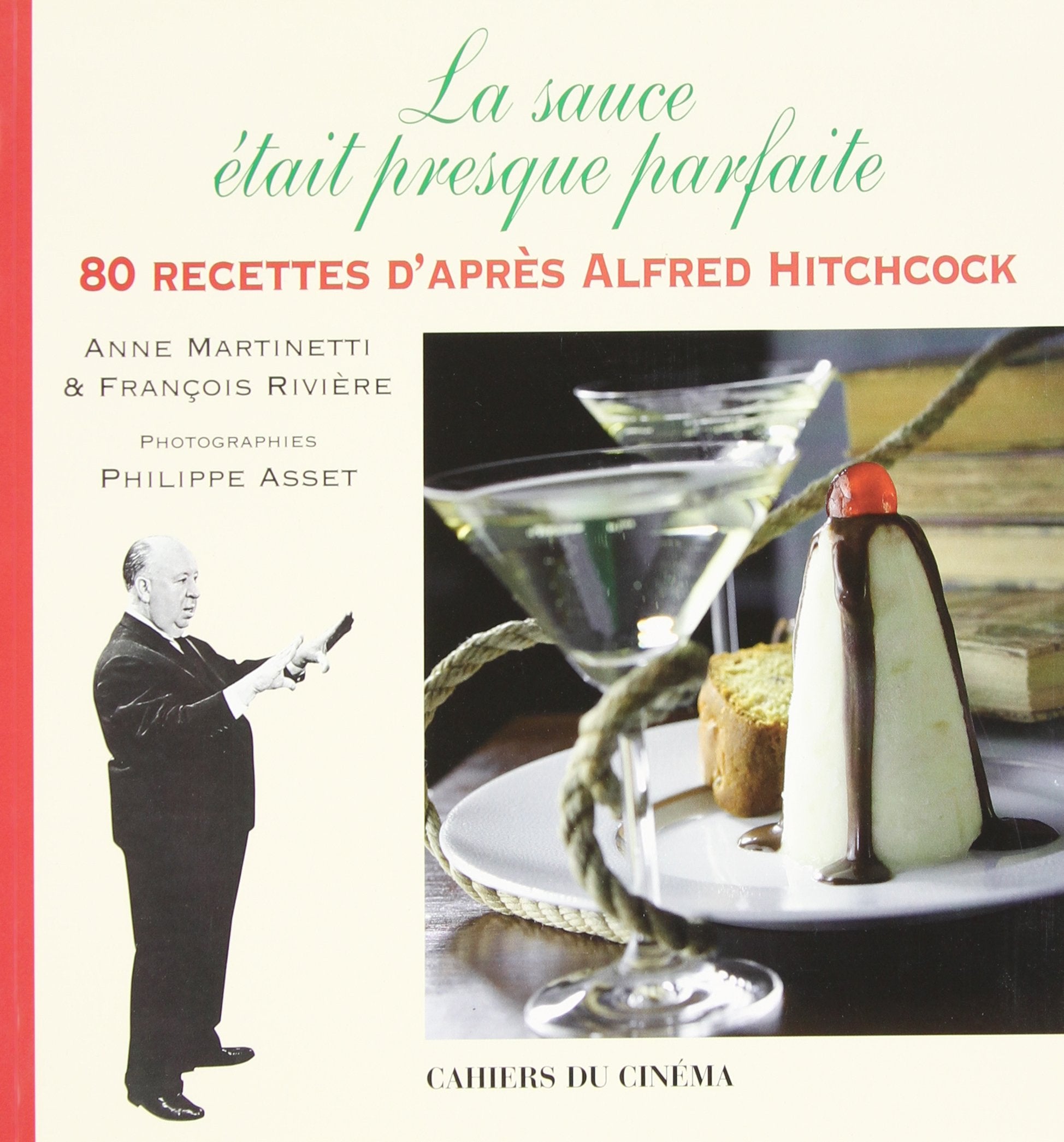 La sauce était presque parfaite: 80 recettes d'après Alfred Hitchcock 9782866425340